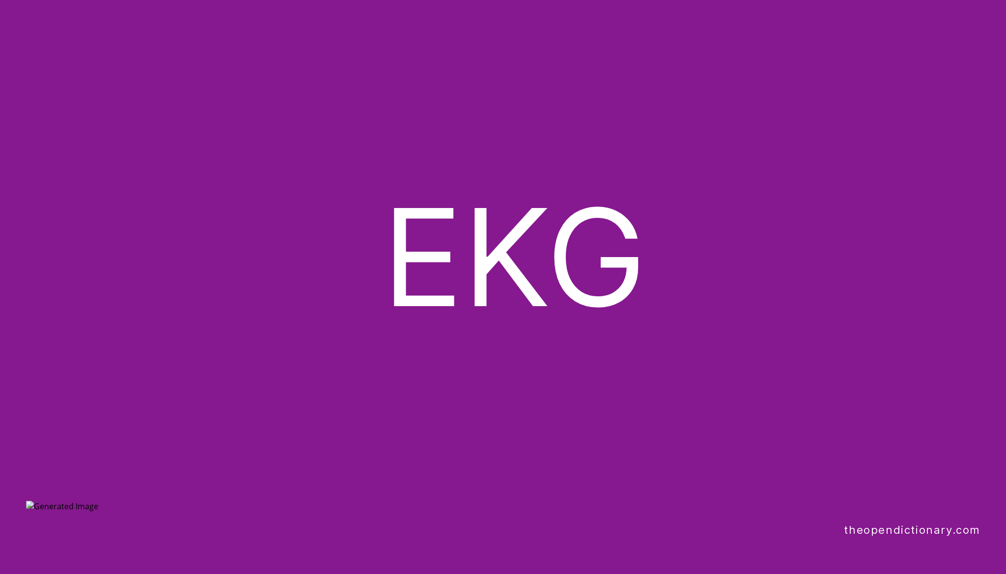 EKG Meaning of EKG Definition of EKG Example of EKG