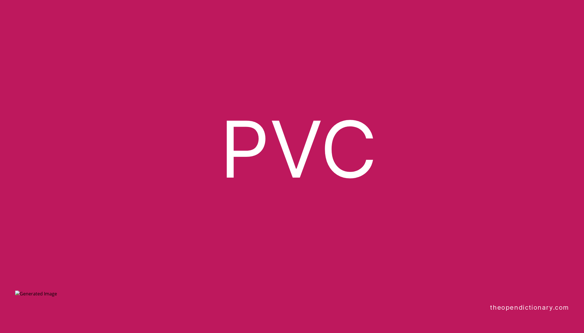 PVC Meaning of PVC Definition of PVC Example of PVC