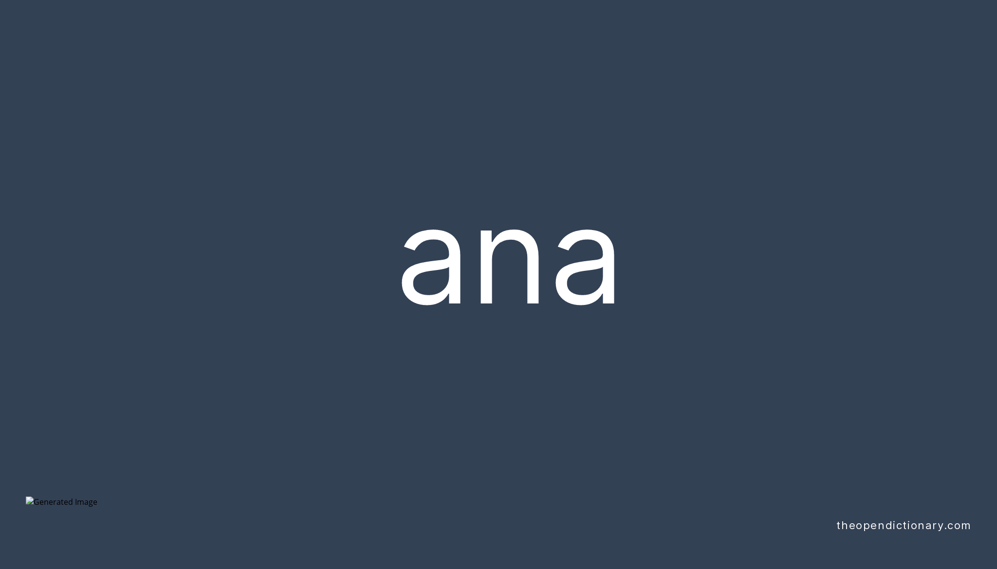 Ana Meaning Of Ana Definition Of Ana Example Of Ana