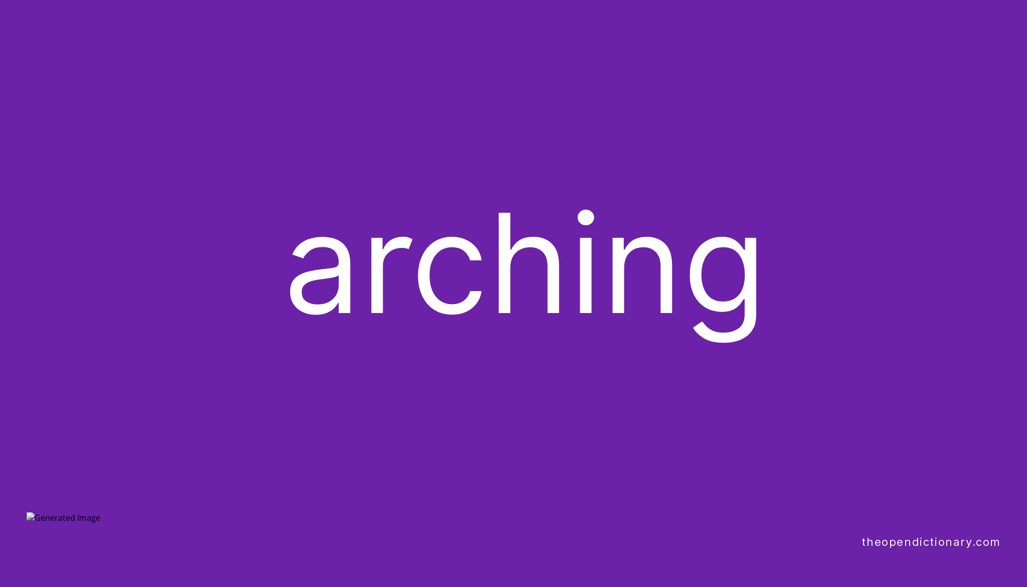 ARCHING The Open Dictionary