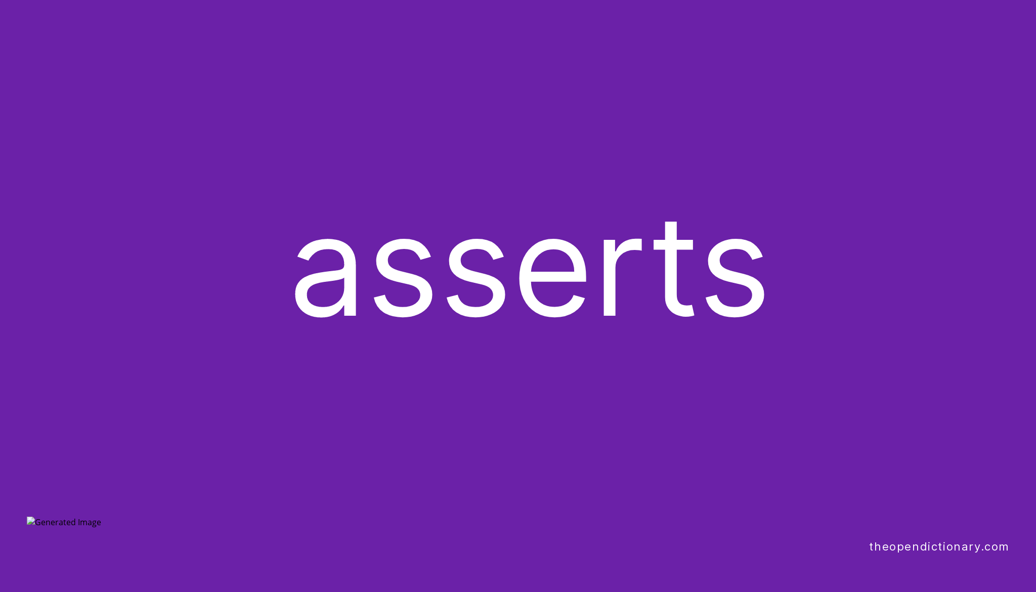 Asserts Meaning of Asserts Definition of Asserts Example of Asserts