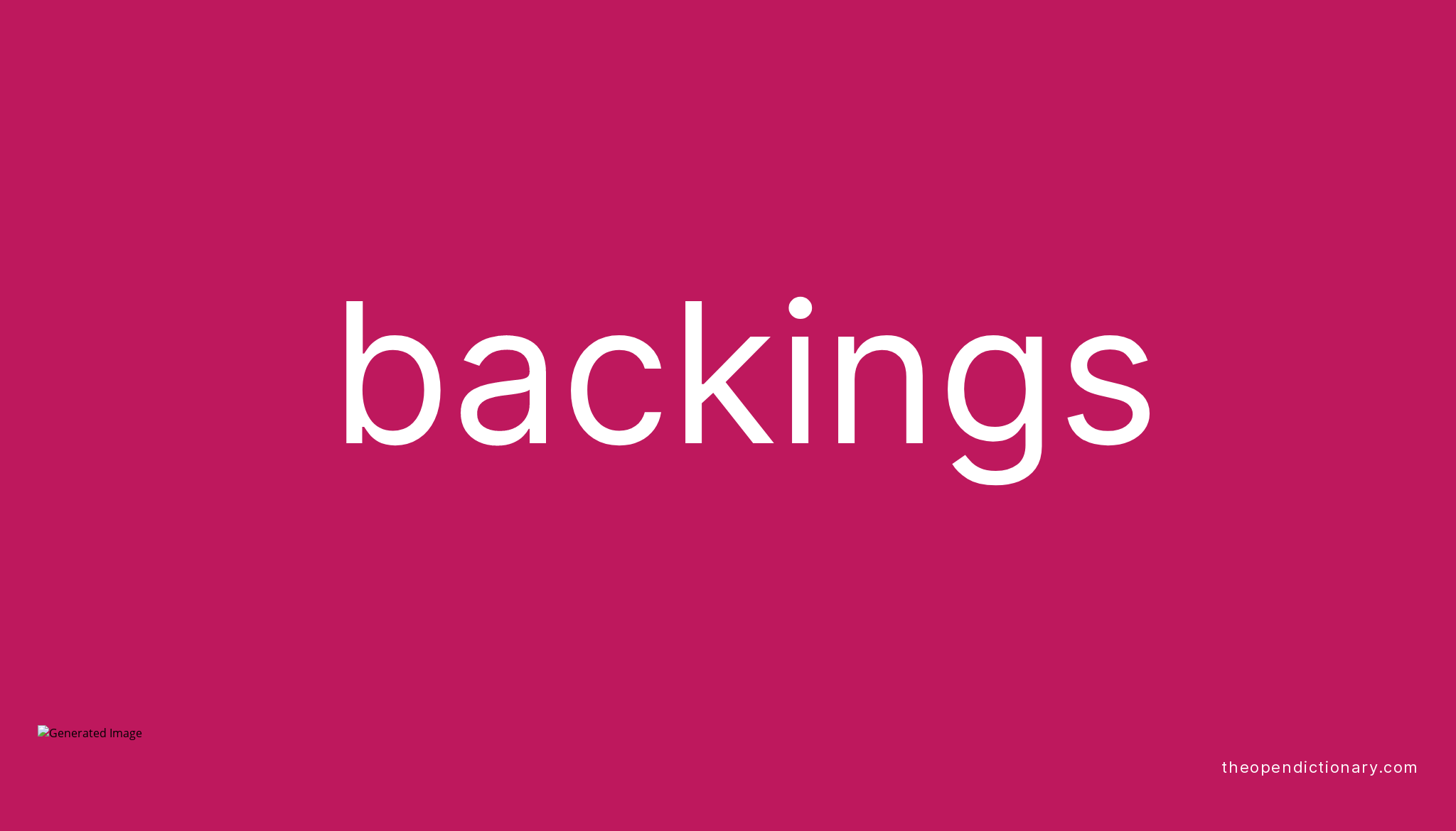 Backings Meaning of Backings Definition of Backings Example of