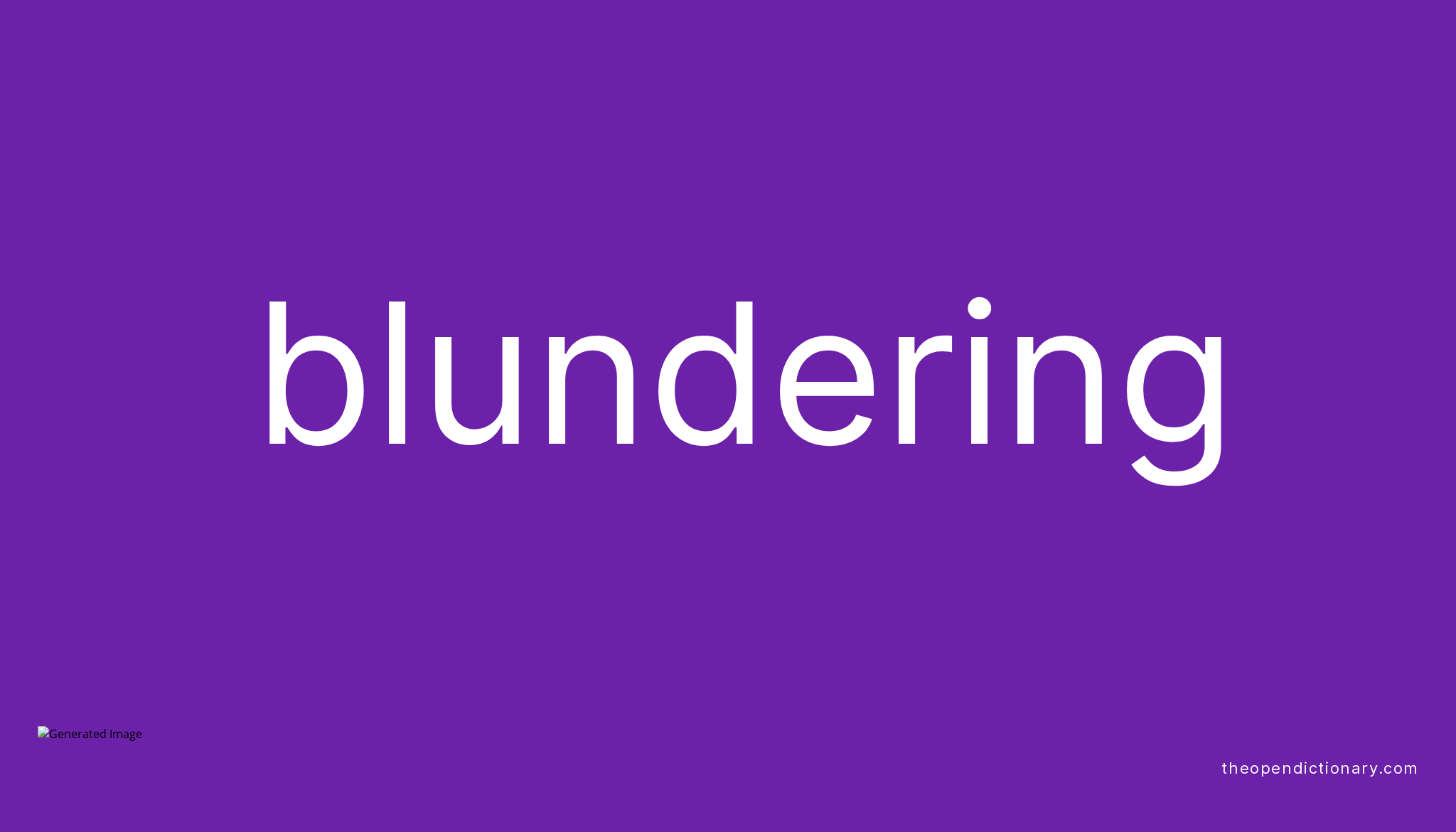 Blundering, Meaning of Blundering