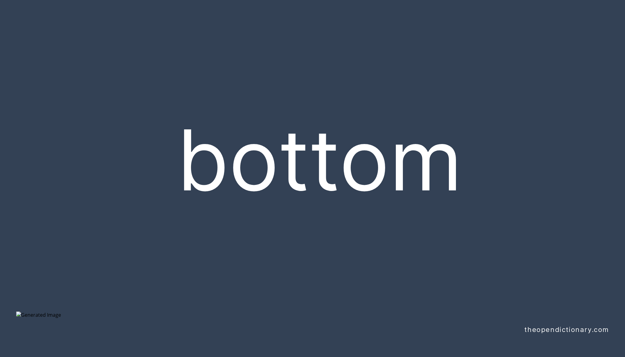 Bottom Meaning of Bottom Definition of Bottom Example of Bottom