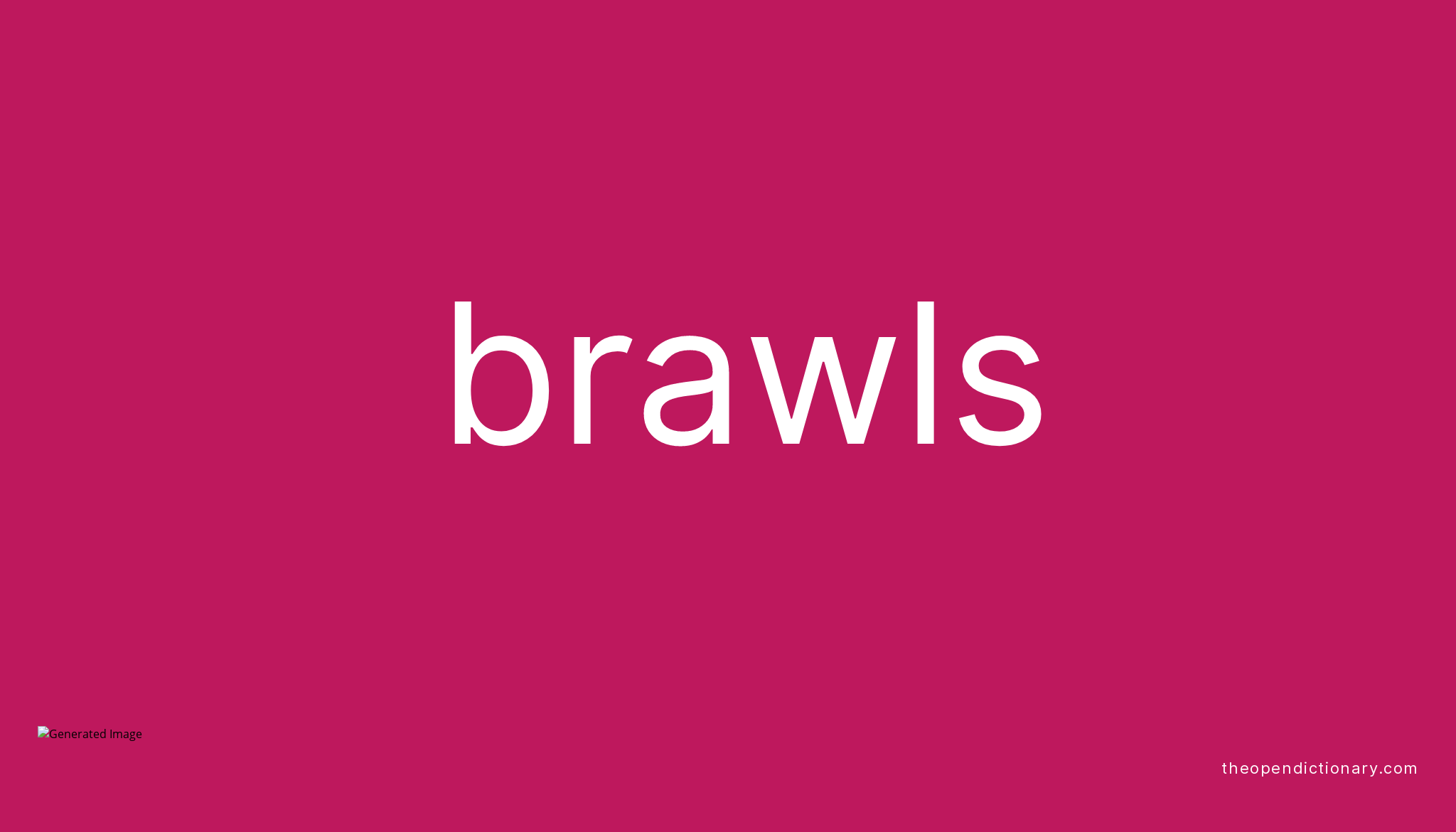 BRAWLS - The Open Dictionary