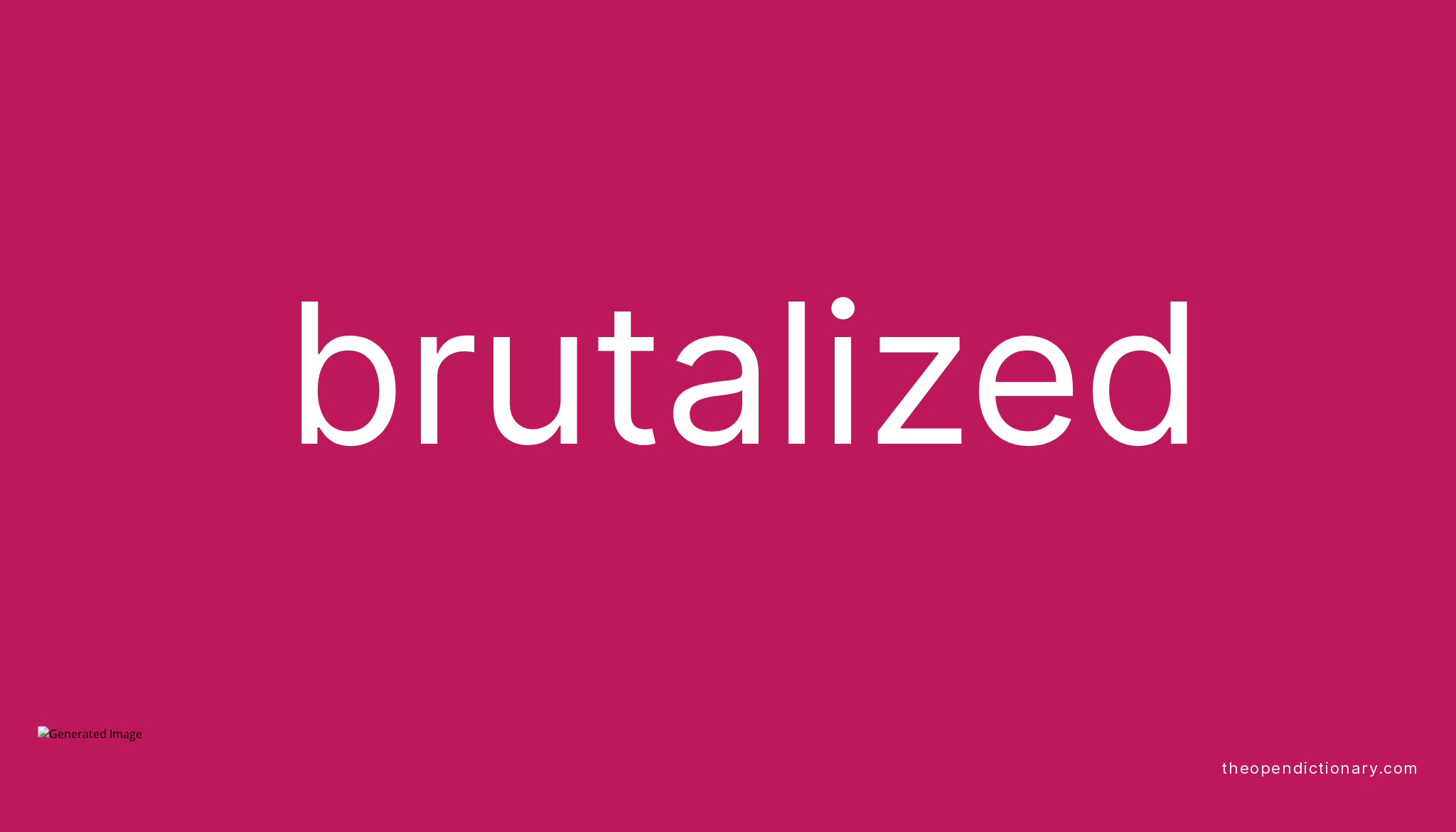 brutalized-meaning-of-brutalized-definition-of-brutalized-example