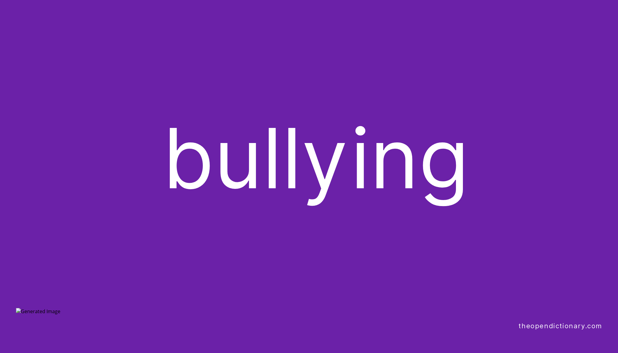 Bullying Meaning of Bullying Definition of Bullying Example of 