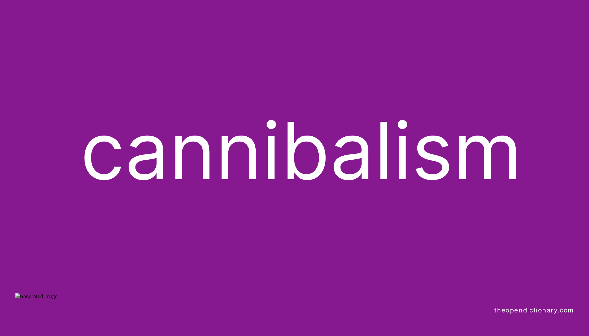 Cannibalism Meaning of Cannibalism Definition of Cannibalism