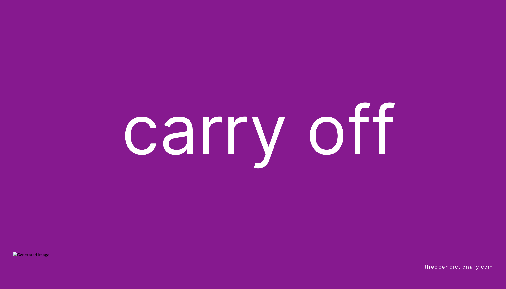 What Is A Synonym For Carry Off at Joseph Cornwall blog