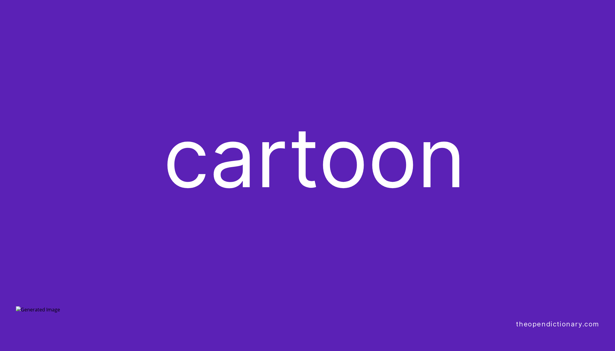 Cartoon Meaning of Cartoon Definition of Cartoon Example of Cartoon