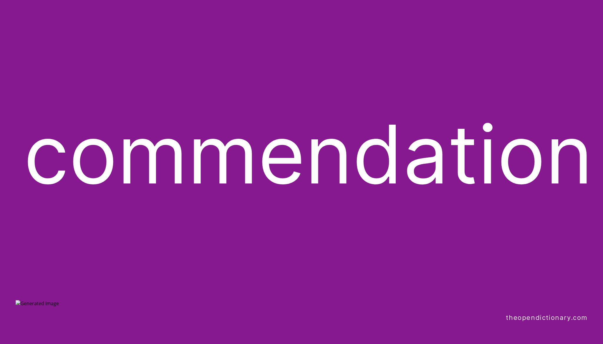 Commendation Meaning of Commendation Definition of Commendation