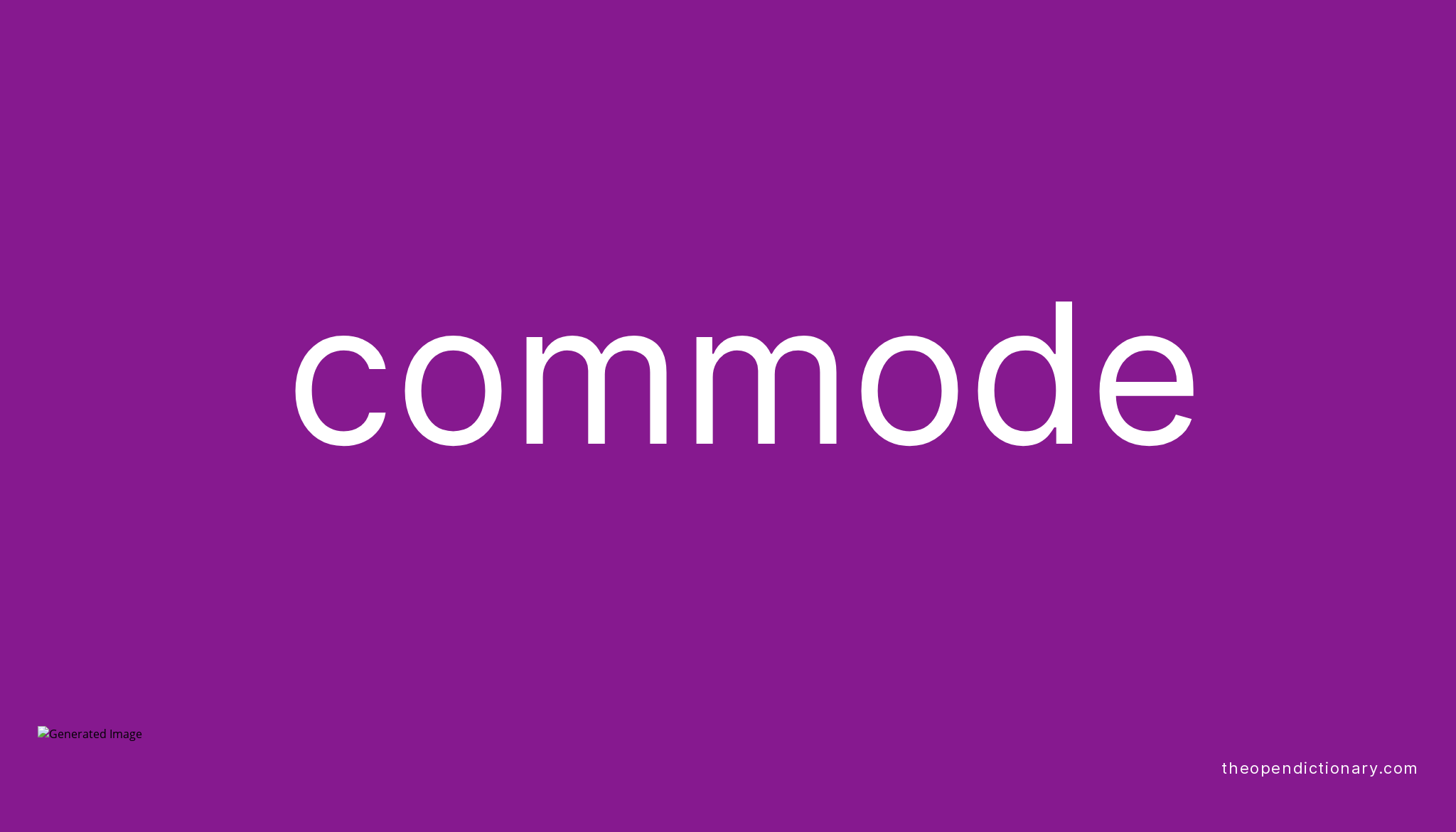 Commode Meaning of Commode Definition of Commode Example of Commode