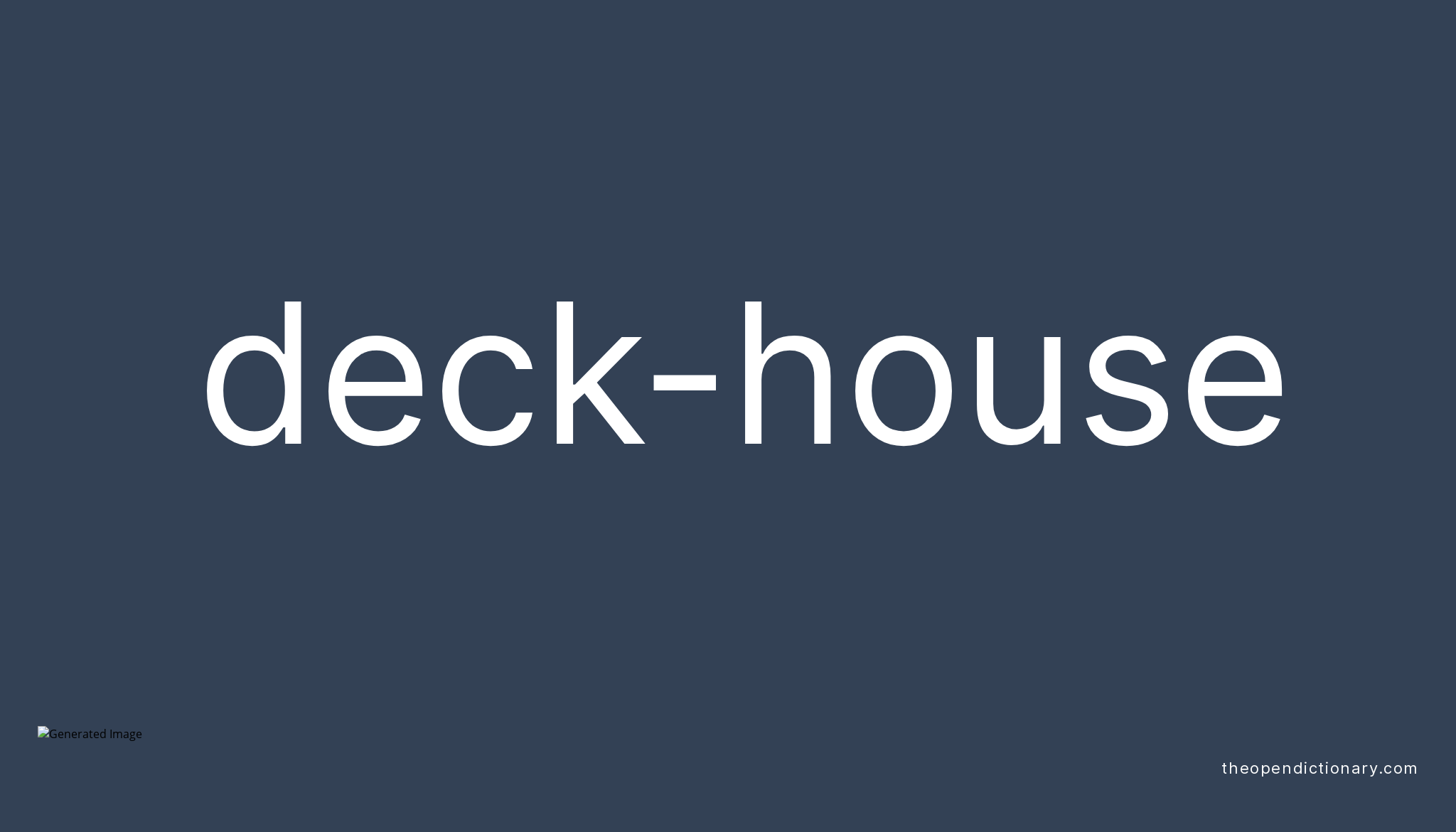 Deckhouse Meaning of Deckhouse Definition of Deckhouse Example
