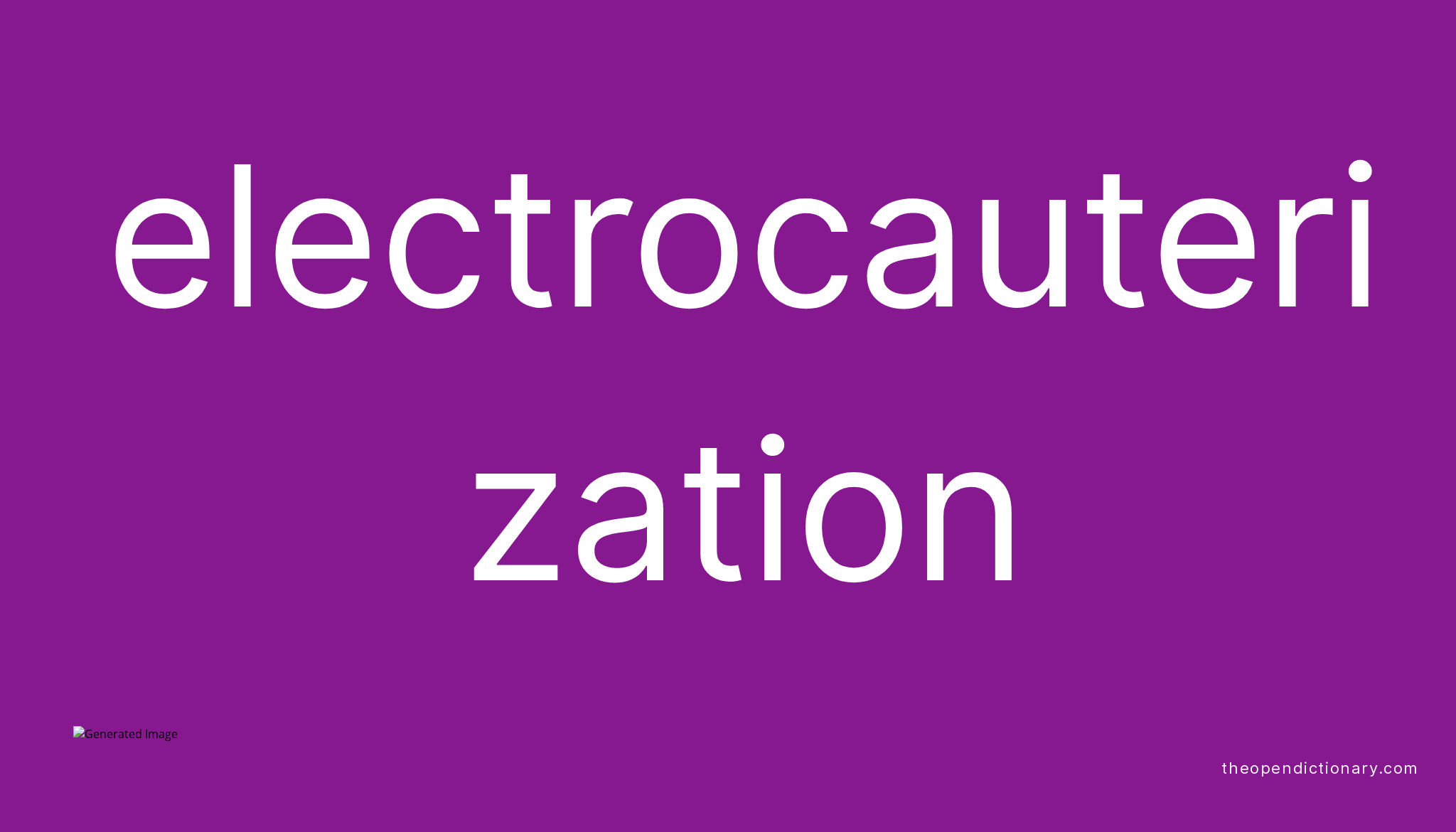 Electrocauterization | Meaning of Electrocauterization | Definition of ...