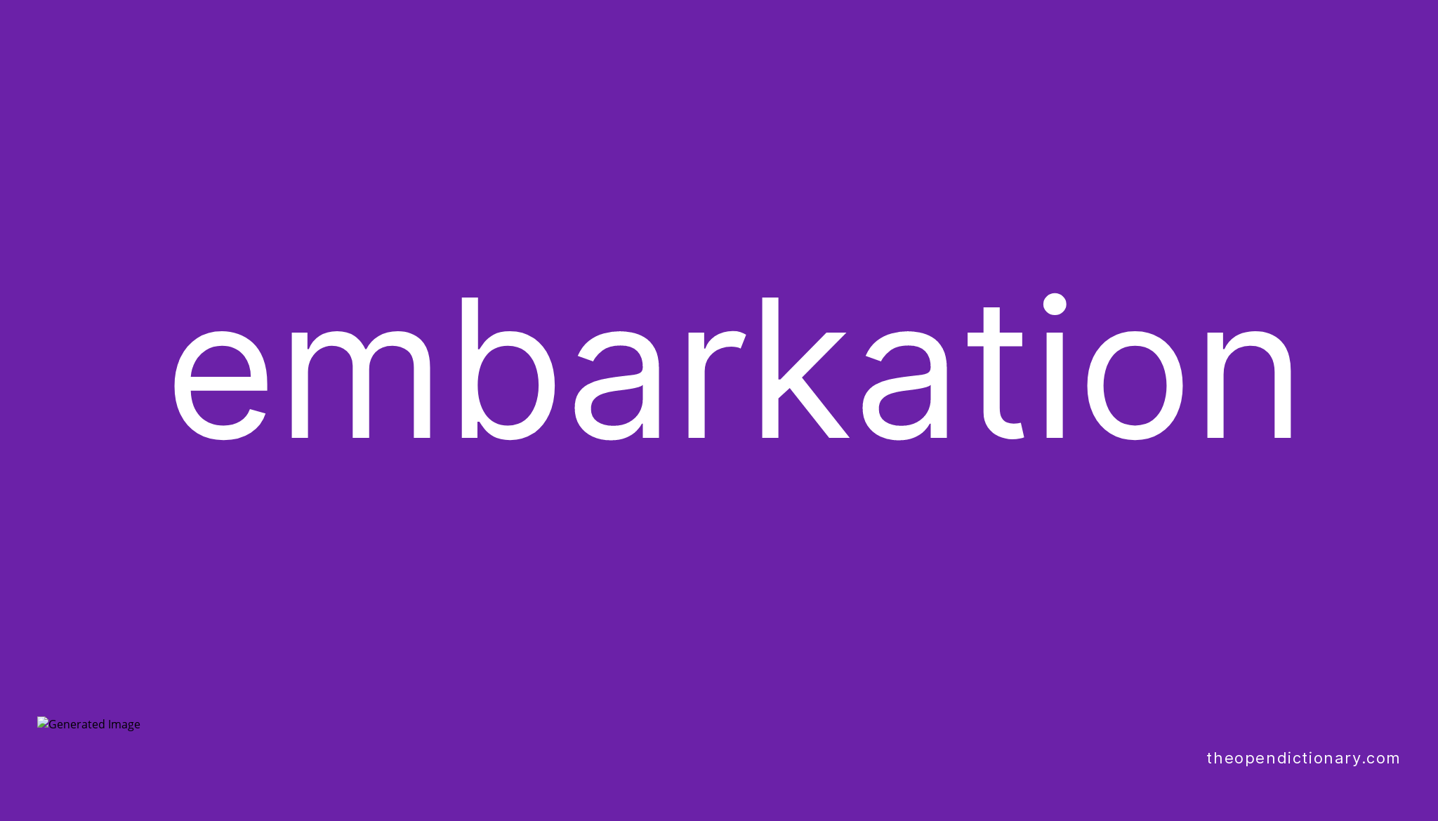 embarkation-meaning-of-embarkation-definition-of-embarkation