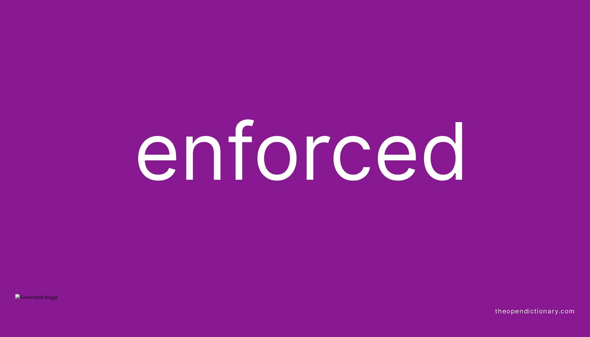 enforced-meaning-of-enforced-definition-of-enforced-example-of