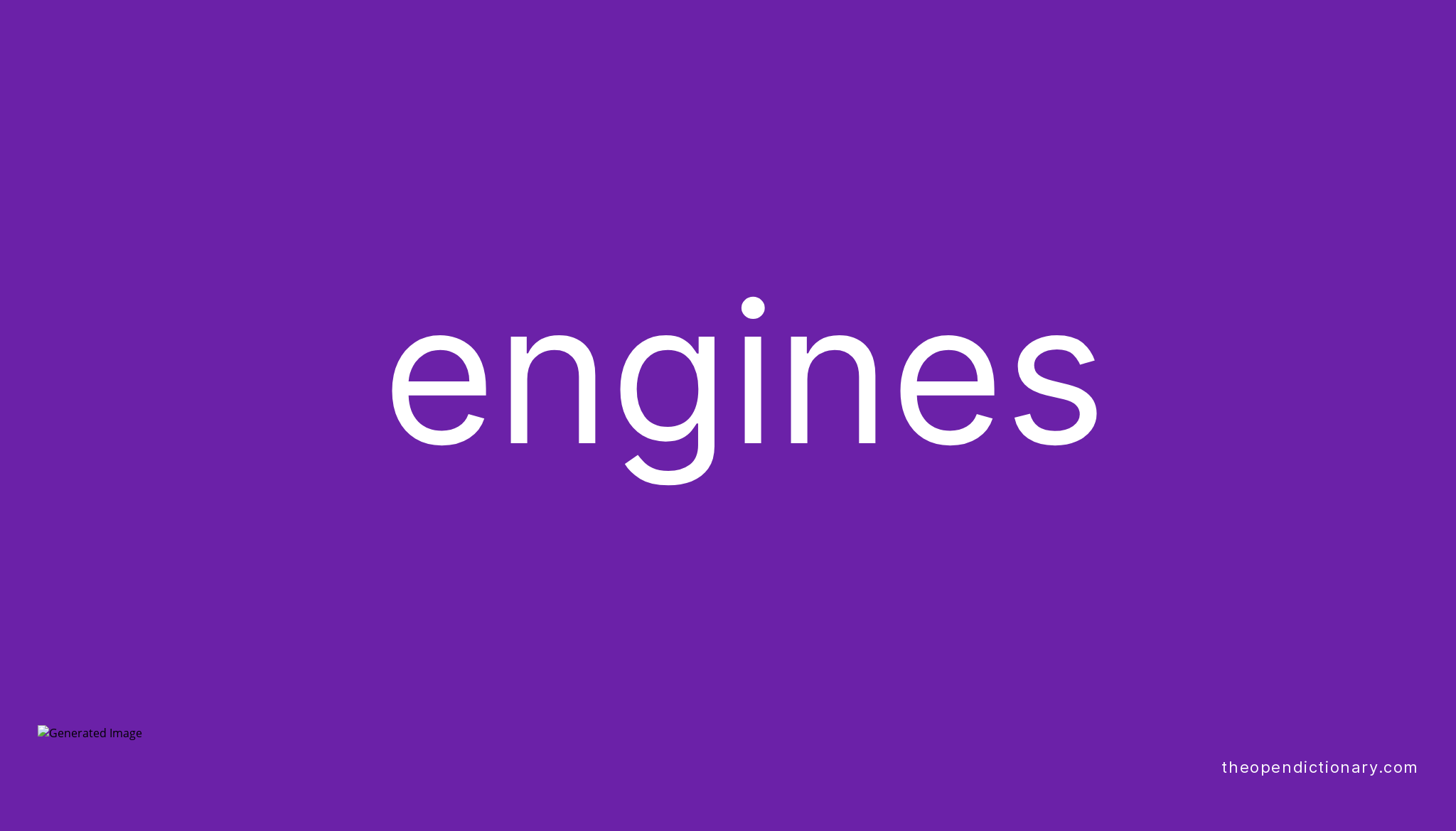 Engines Meaning of Engines Definition of Engines Example of Engines