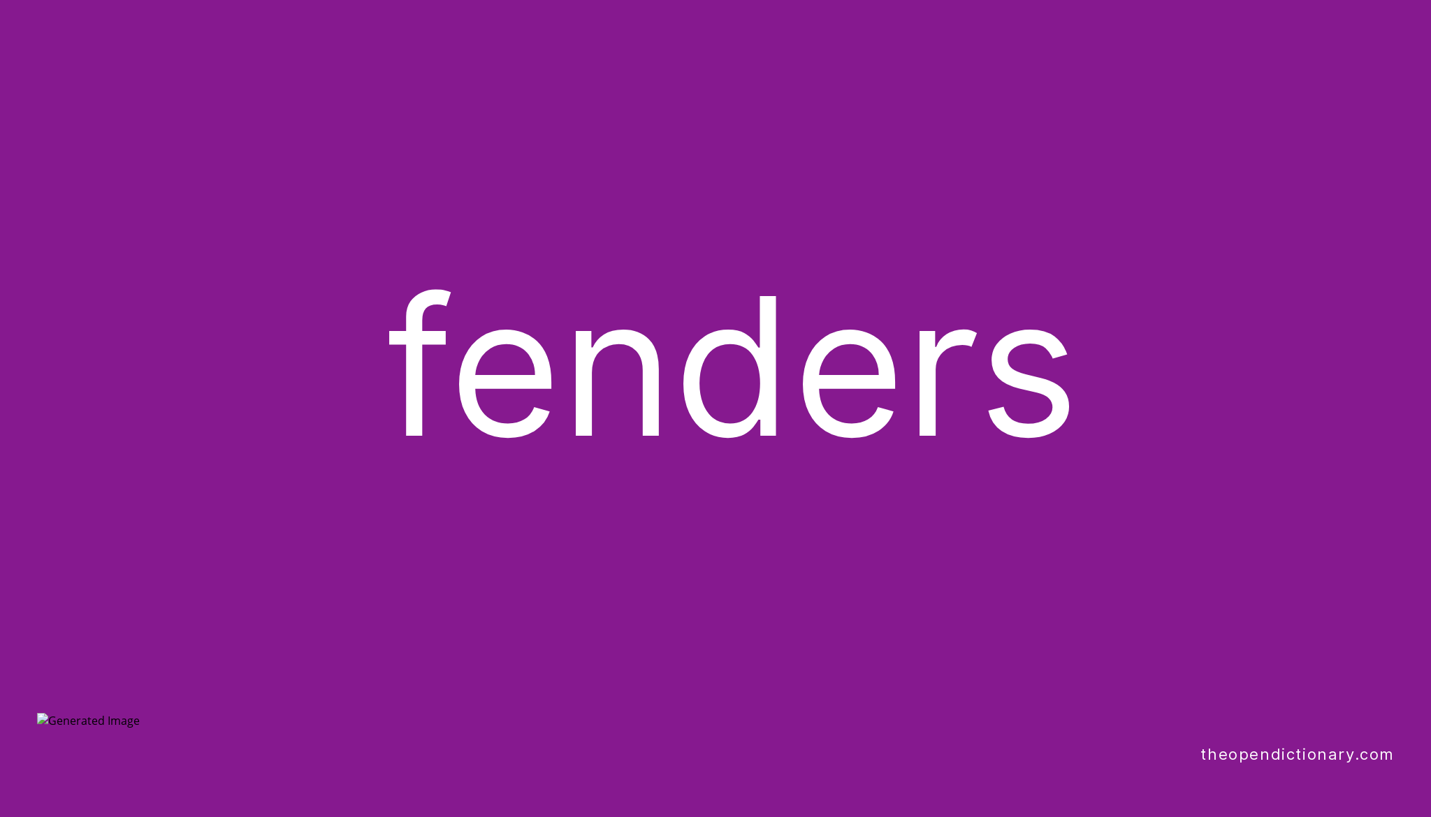 Fenders Meaning of Fenders Definition of Fenders Example of Fenders