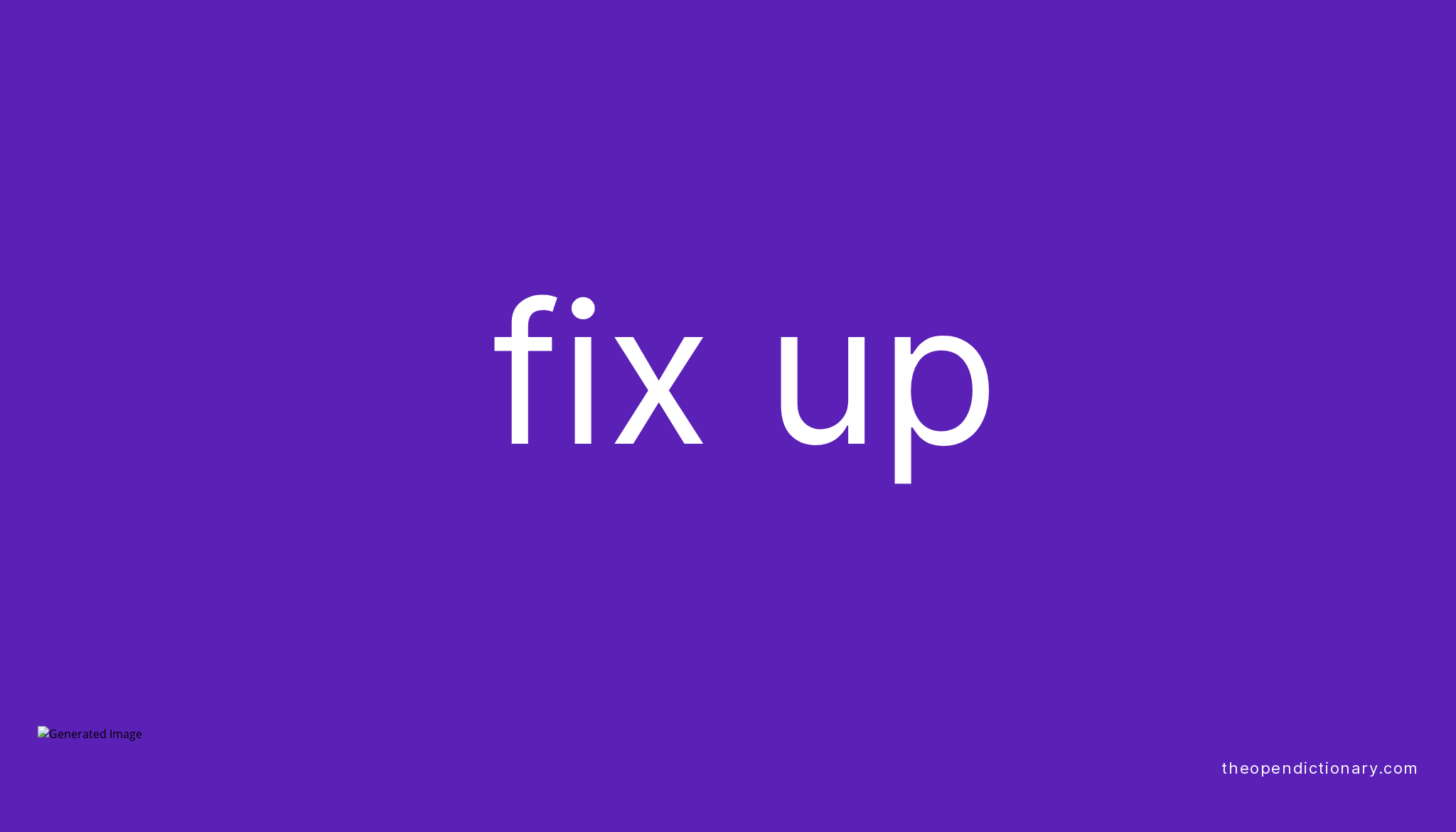 FIX UP | Phrasal Verb FIX UP Definition, Meaning and Example