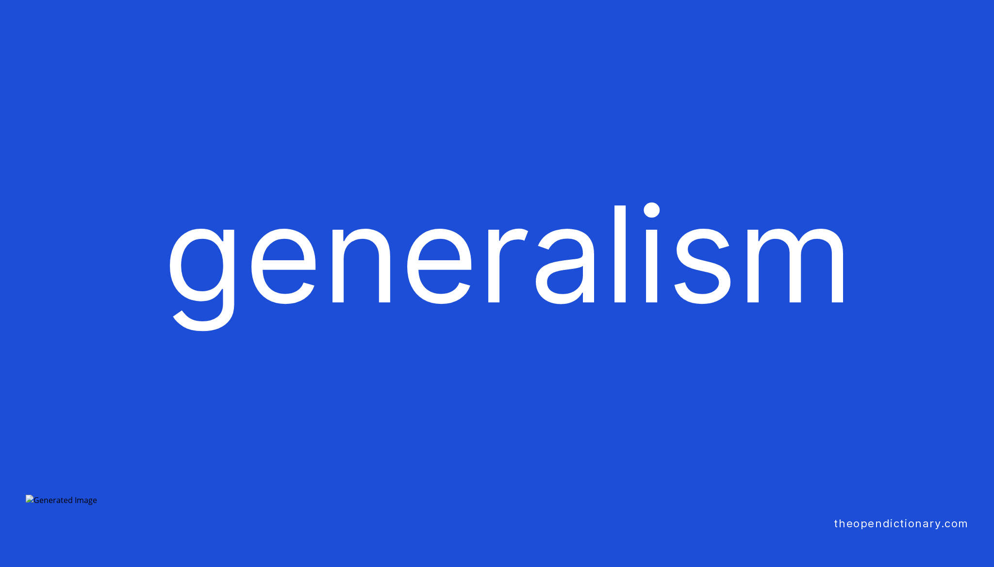 Generalism the open dictionary