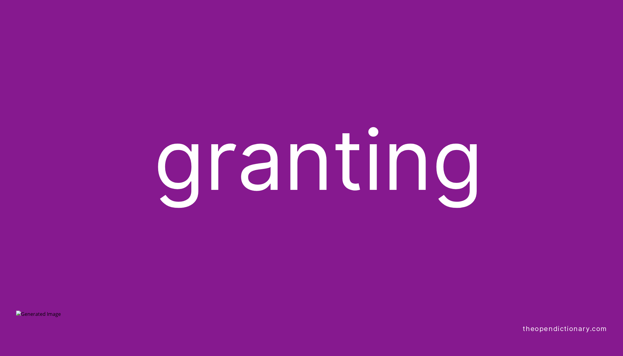 granting-meaning-of-granting-definition-of-granting-example-of