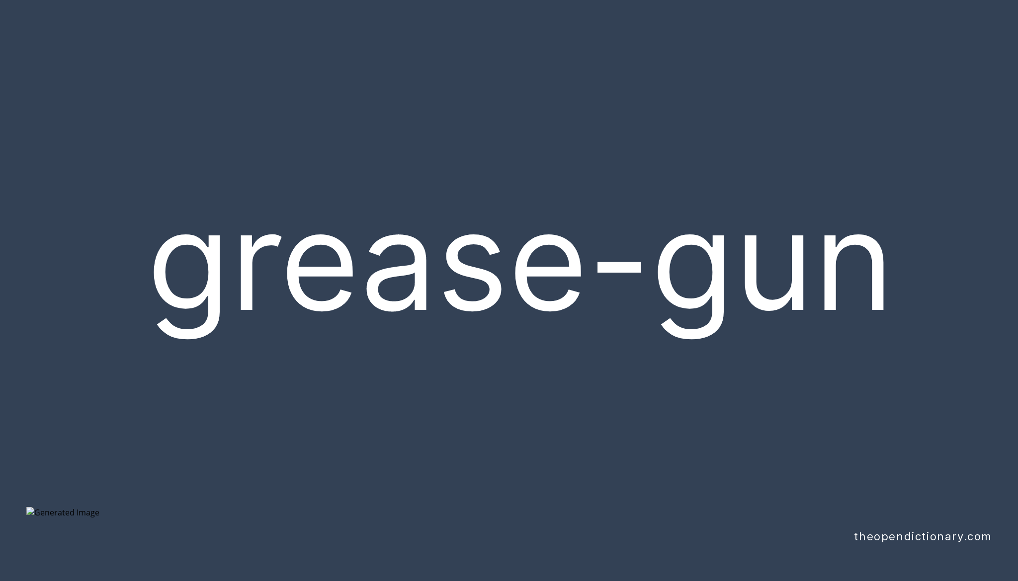 Greasegun Meaning of Greasegun Definition of Greasegun Example