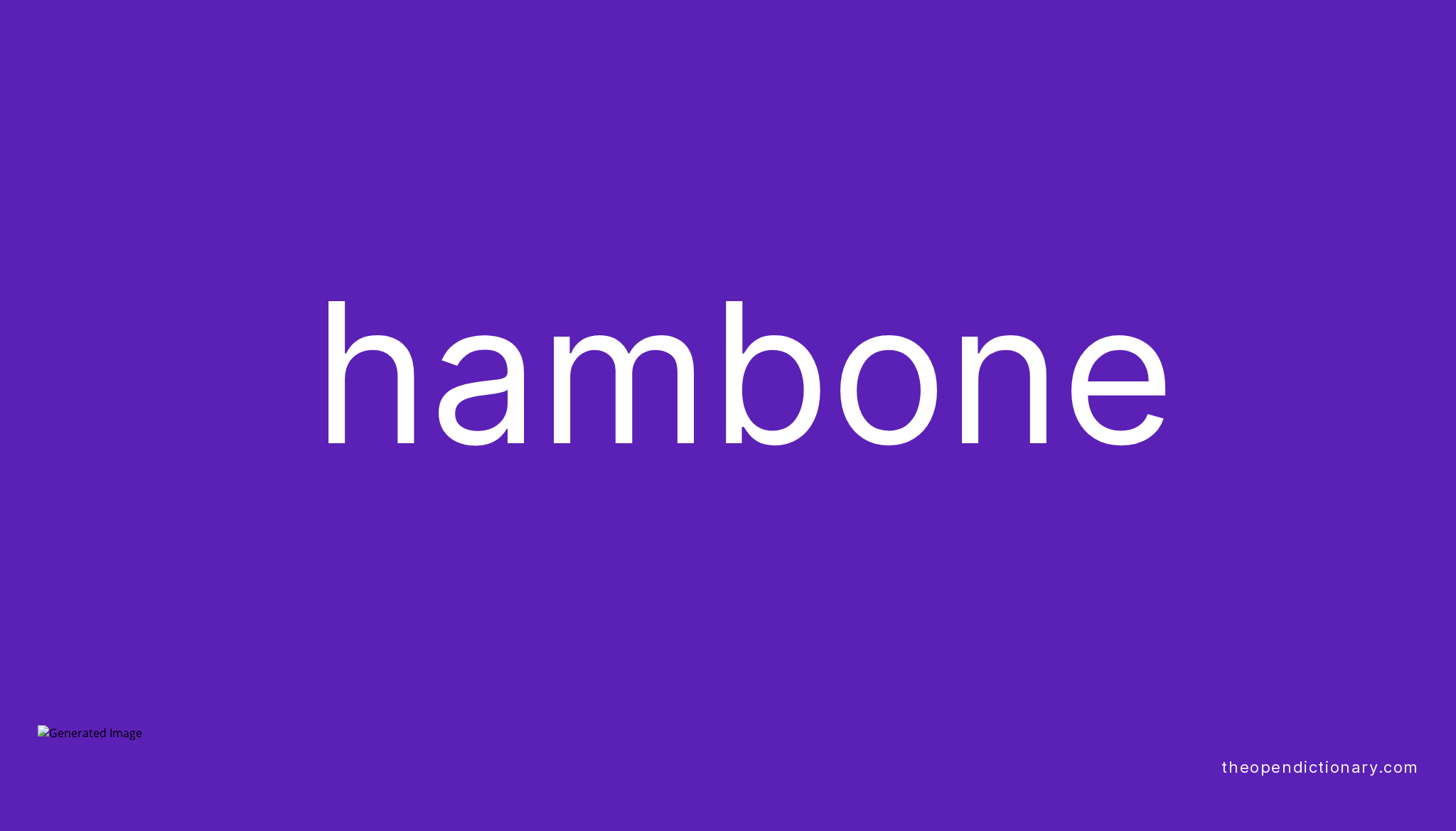 Hambone Meaning of Hambone Definition of Hambone Example of Hambone