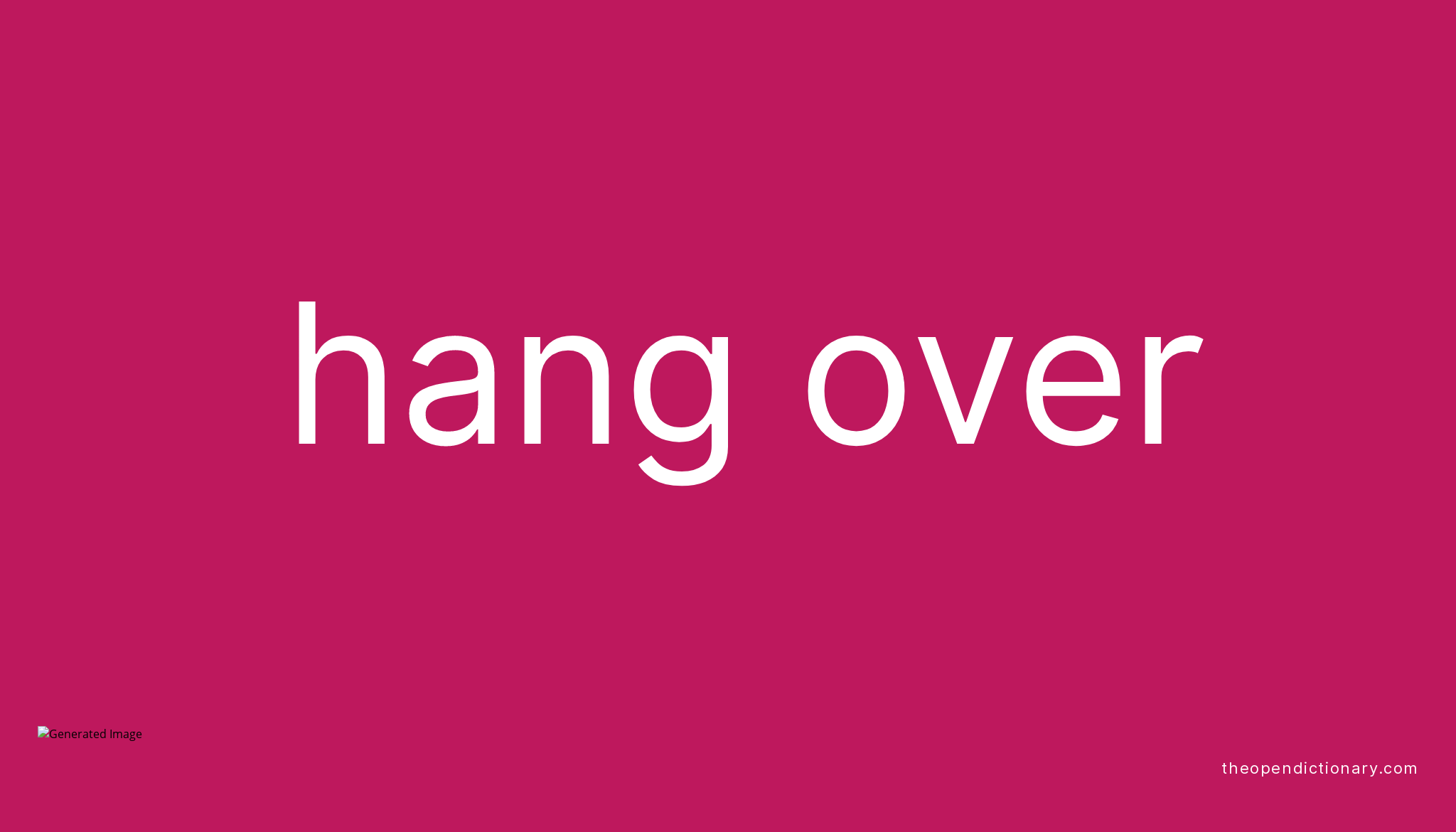 HANG OVER - The Open Dictionary