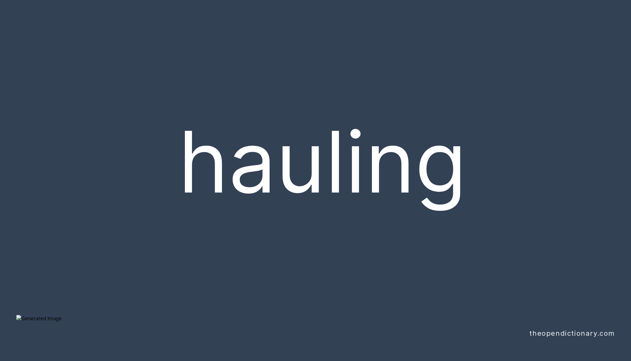 hauling-meaning-of-hauling-definition-of-hauling-example-of-hauling