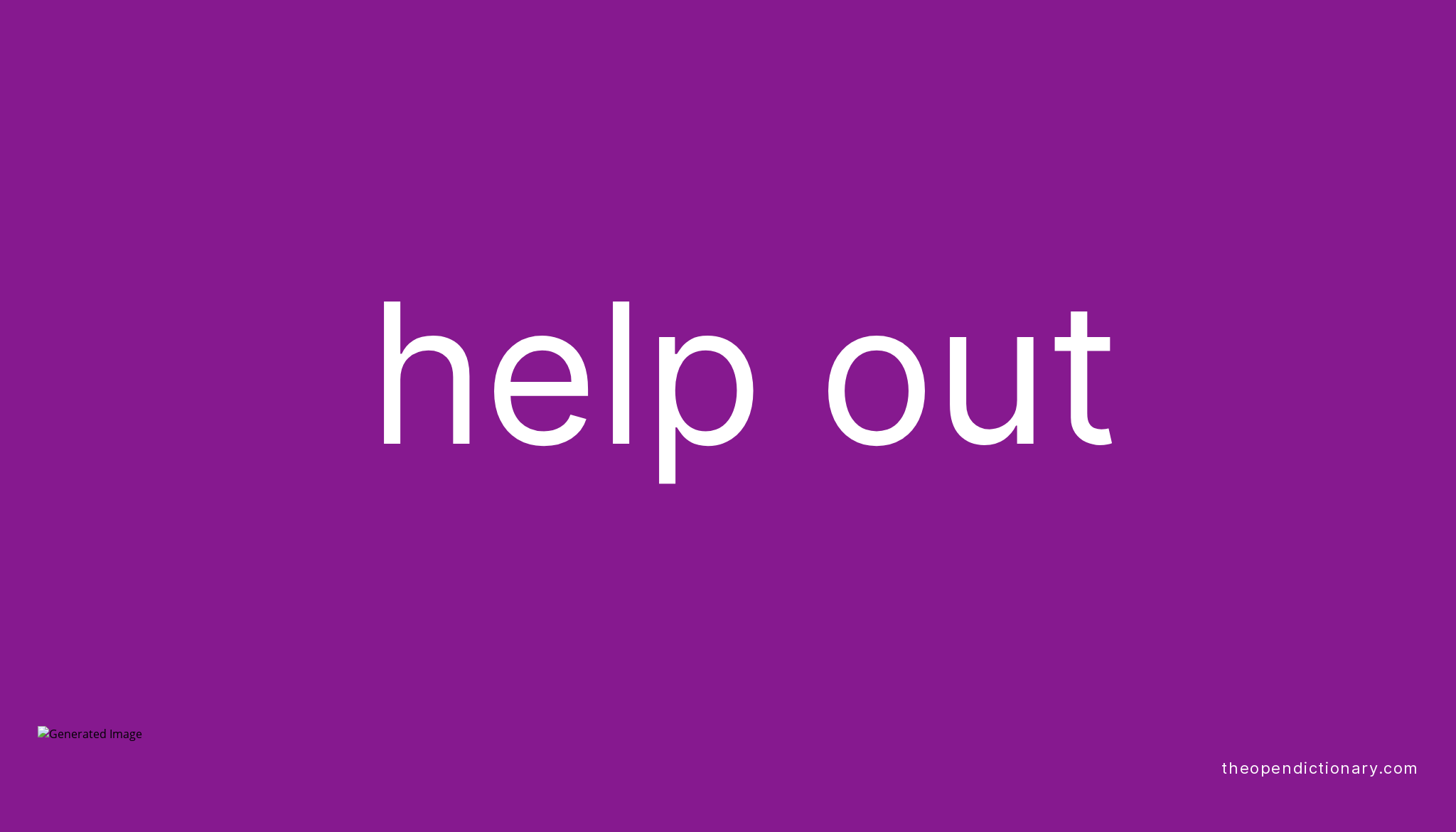 HELP OUT | Phrasal Verb HELP OUT Definition, Meaning and Example