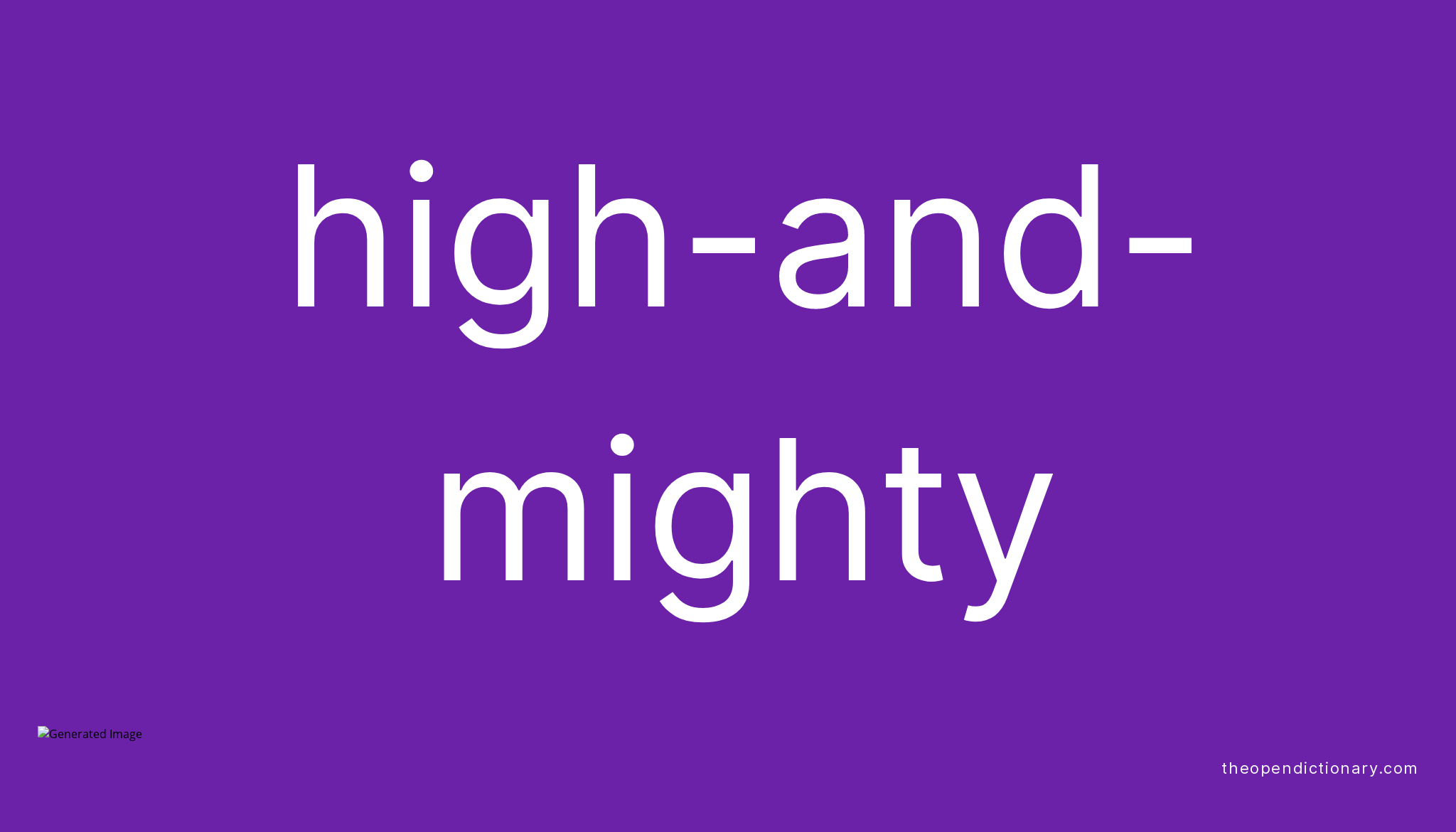 high-and-mighty-meaning-of-high-and-mighty-definition-of-high-and