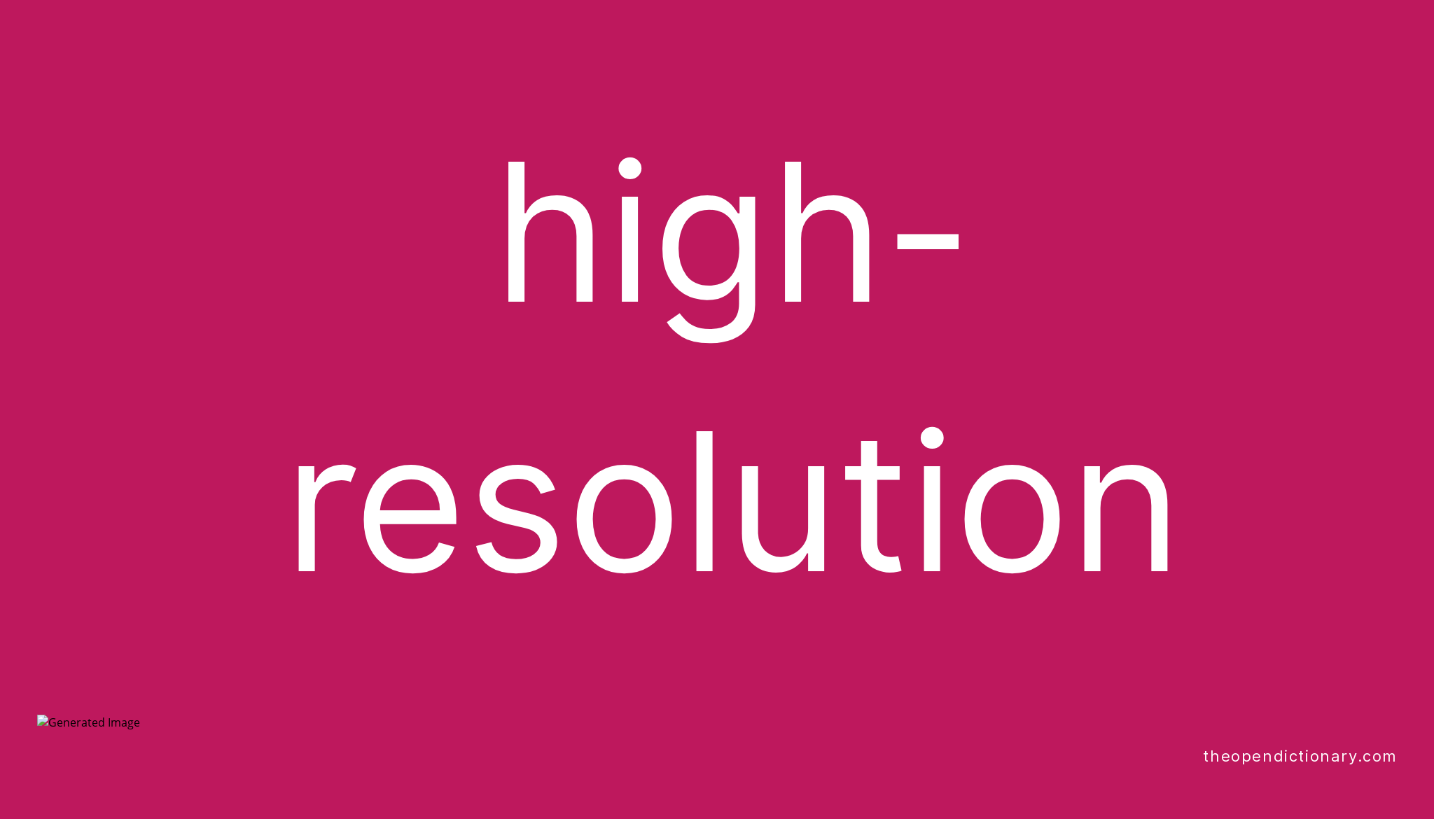 high-resolution-meaning-of-high-resolution-definition-of-high