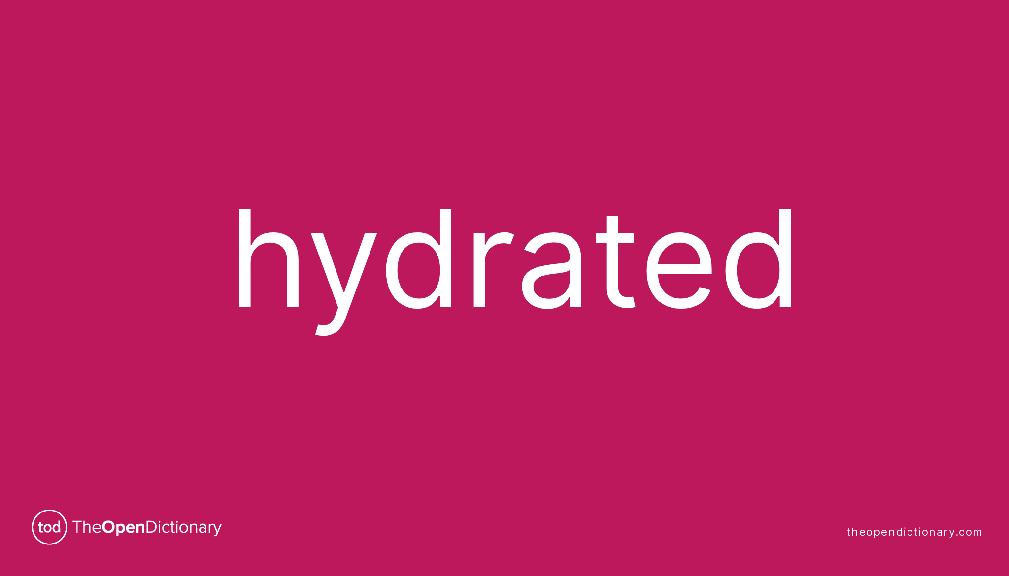 Hydrated | Meaning of Hydrated | Definition of Hydrated | Example of ...