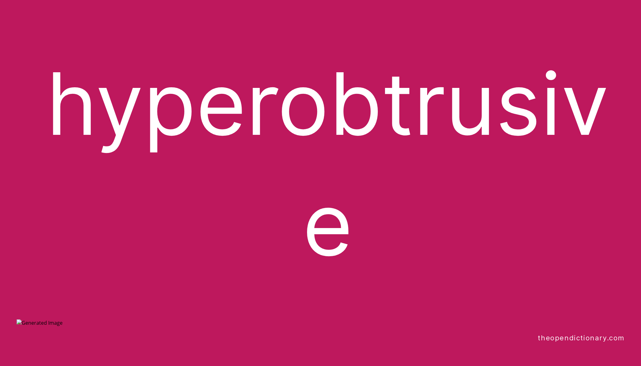 Hyperobtrusive the open dictionary