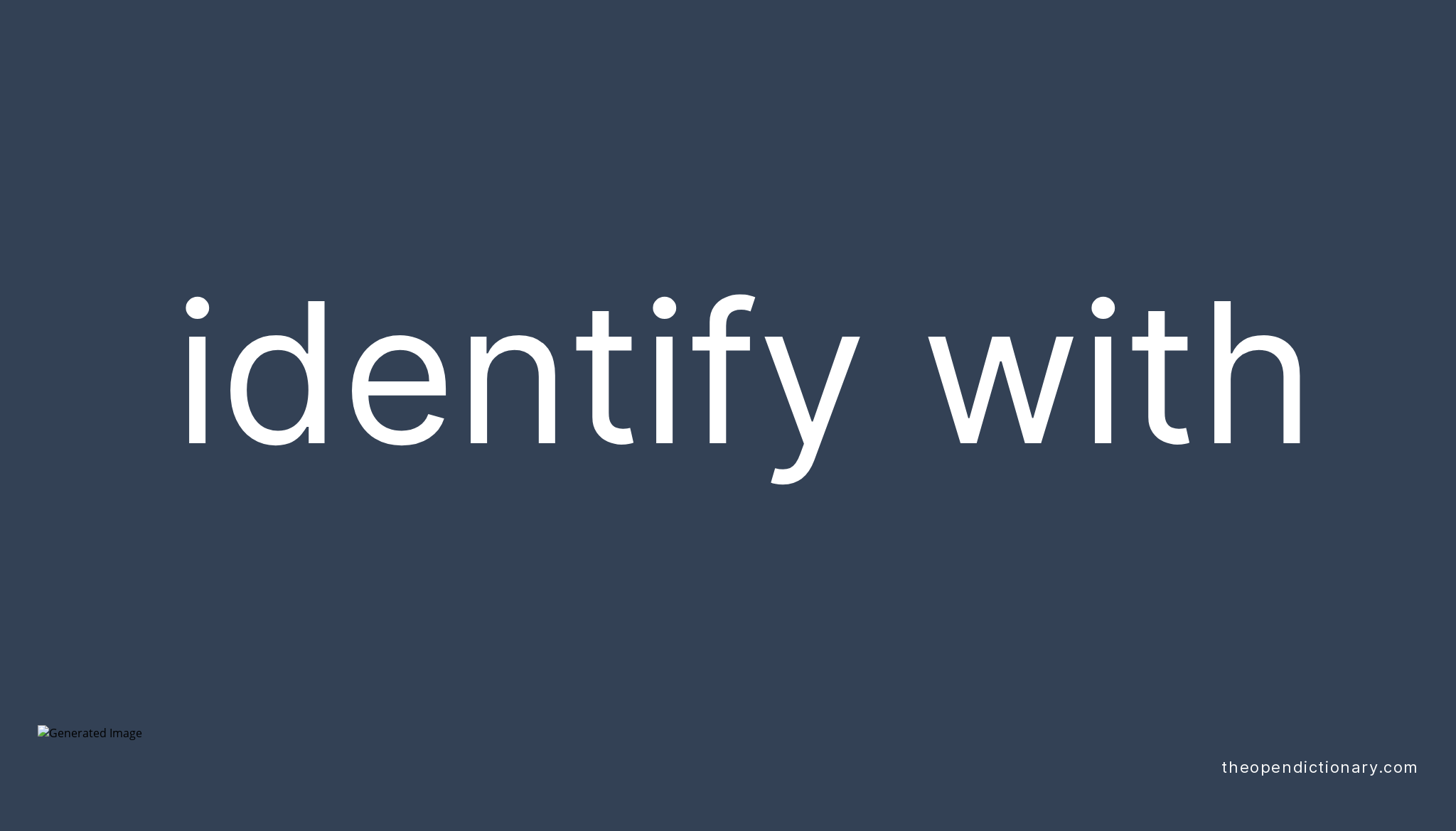 IDENTIFY WITH - The Open Dictionary