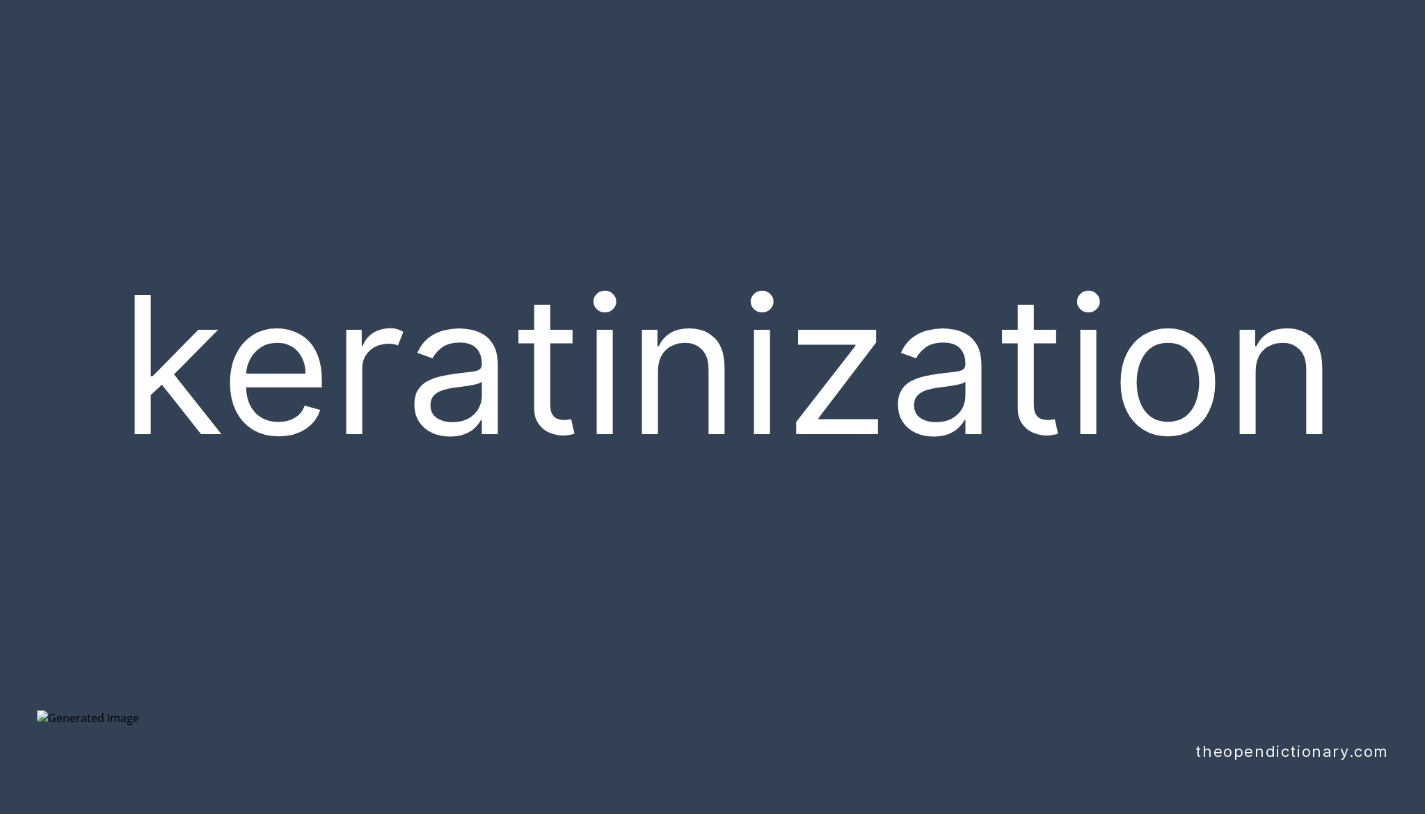 Keratinization | Meaning Of Keratinization | Definition Of ...