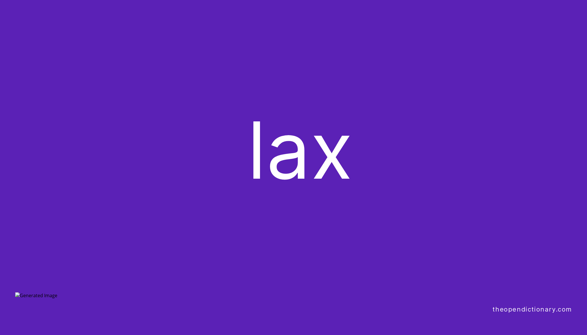 Lax Meaning of Lax Definition of Lax Example of Lax