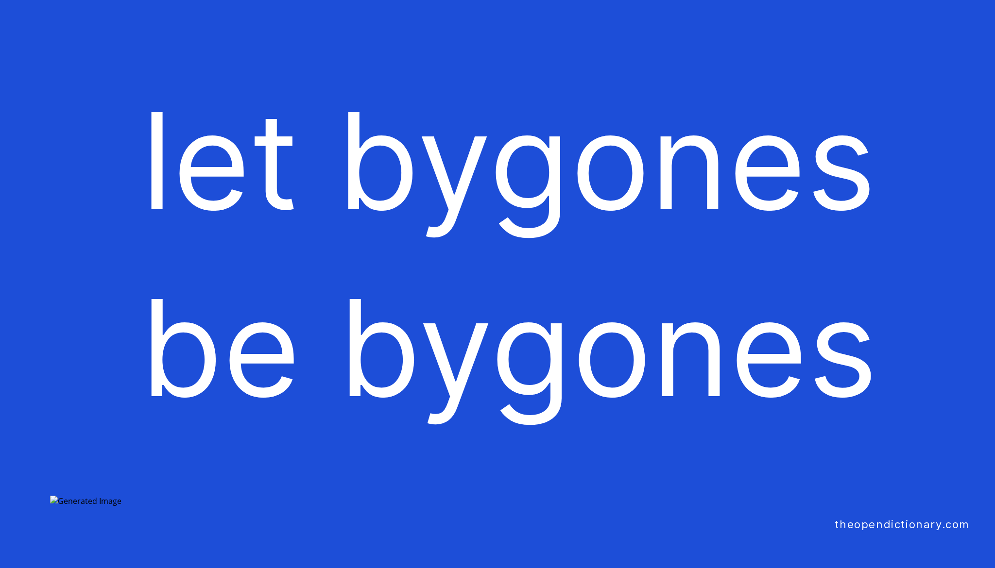 LET BYGONES BE BYGONES | What is the Definition and Meaning of idiom ...