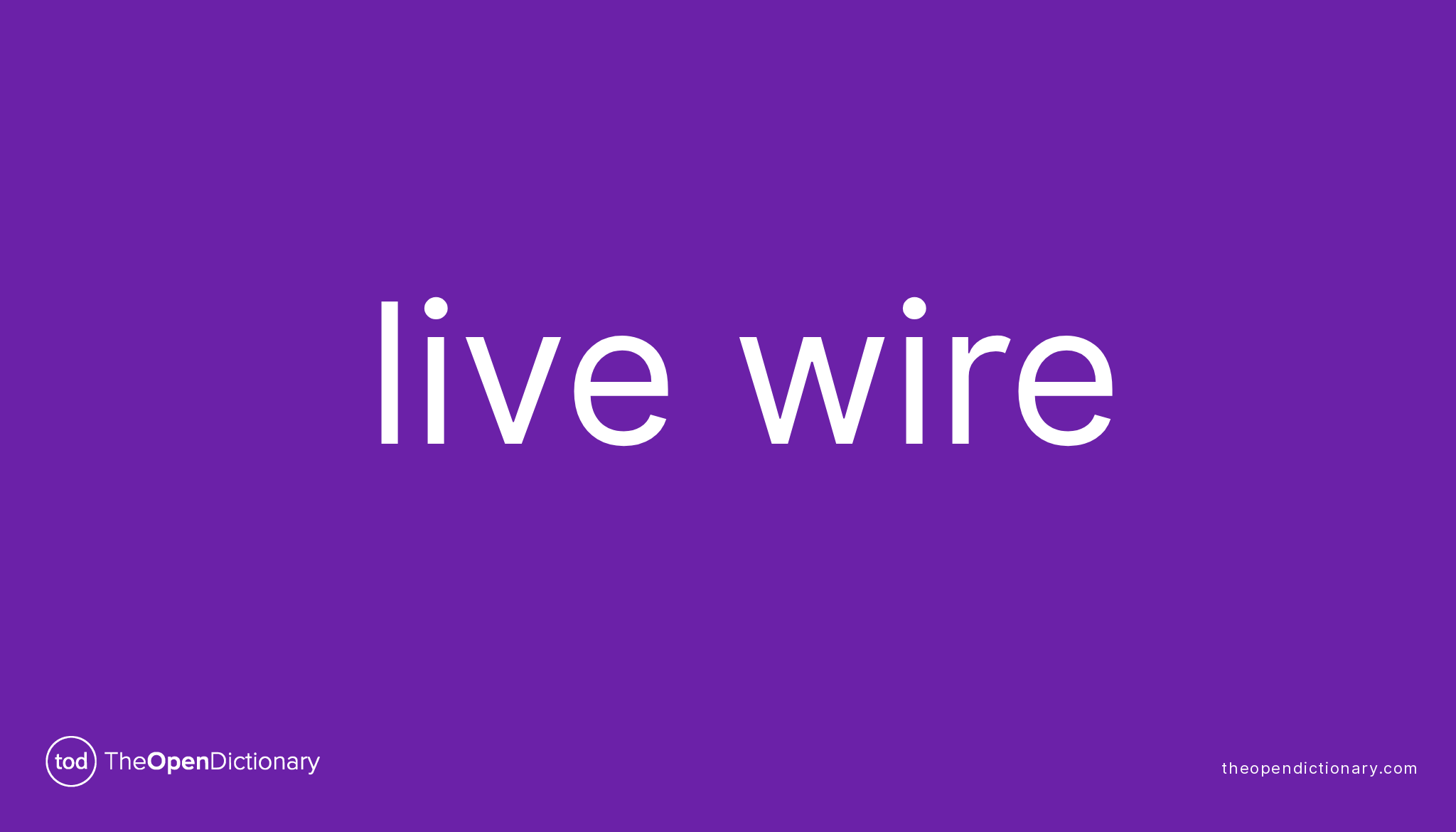 Live-wire definition  Live-wire meaning 