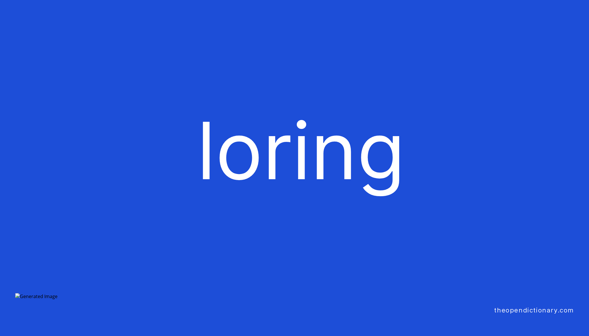 Loring Meaning of Loring Definition of Loring Example of Loring