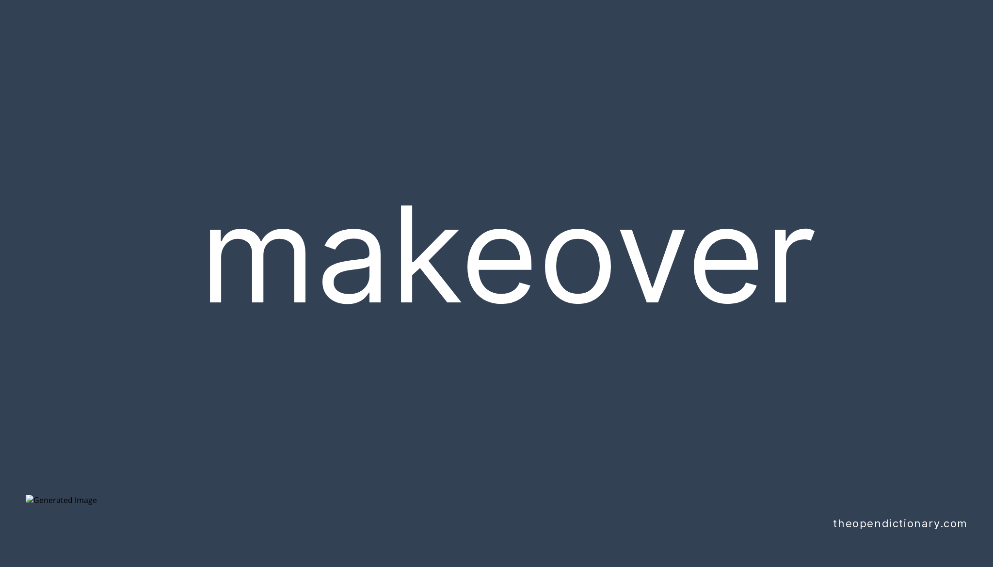 makeover-meaning-of-makeover-definition-of-makeover-example-of