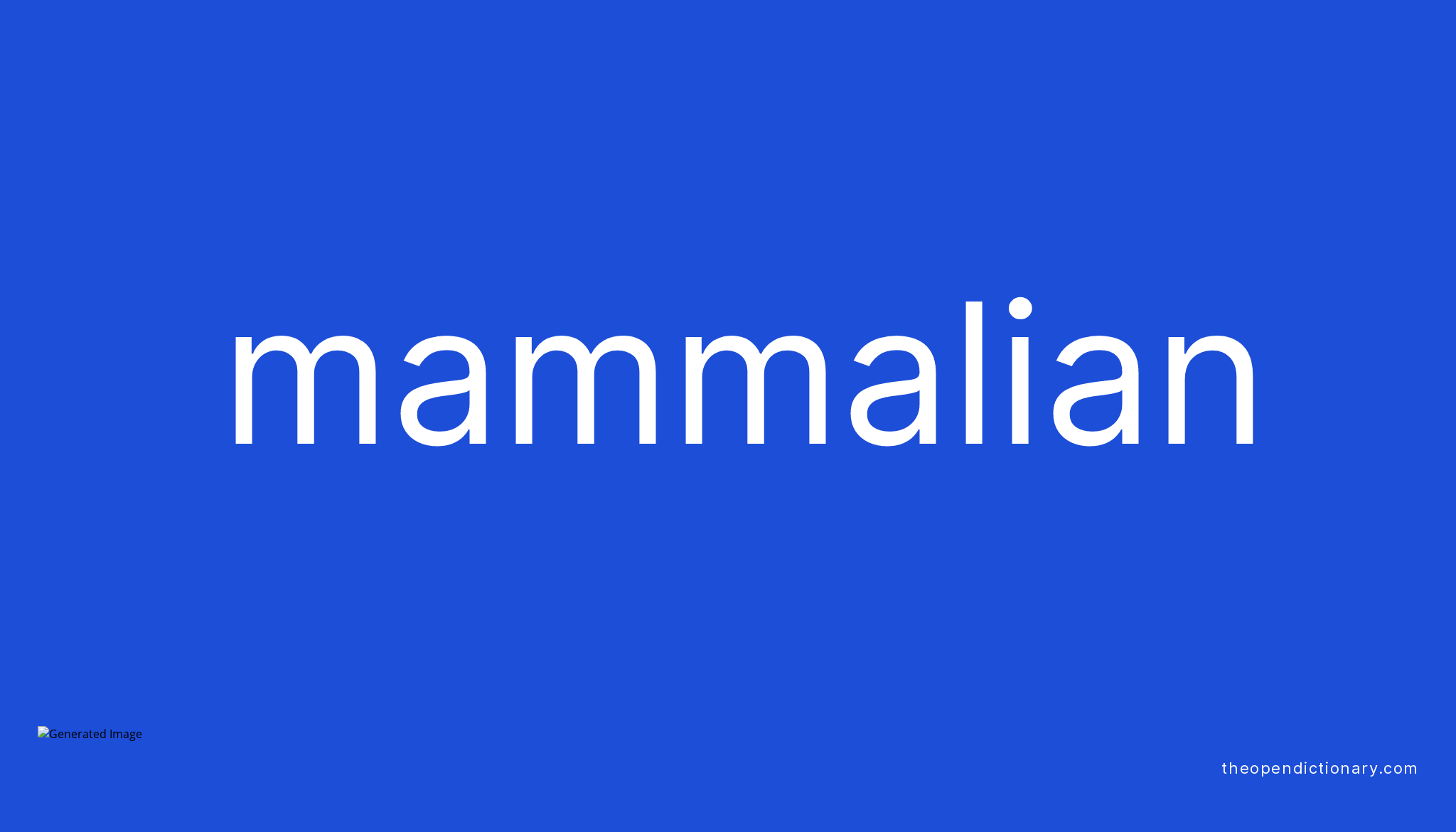 Mammalian | Meaning of Mammalian | Definition of Mammalian | Example of