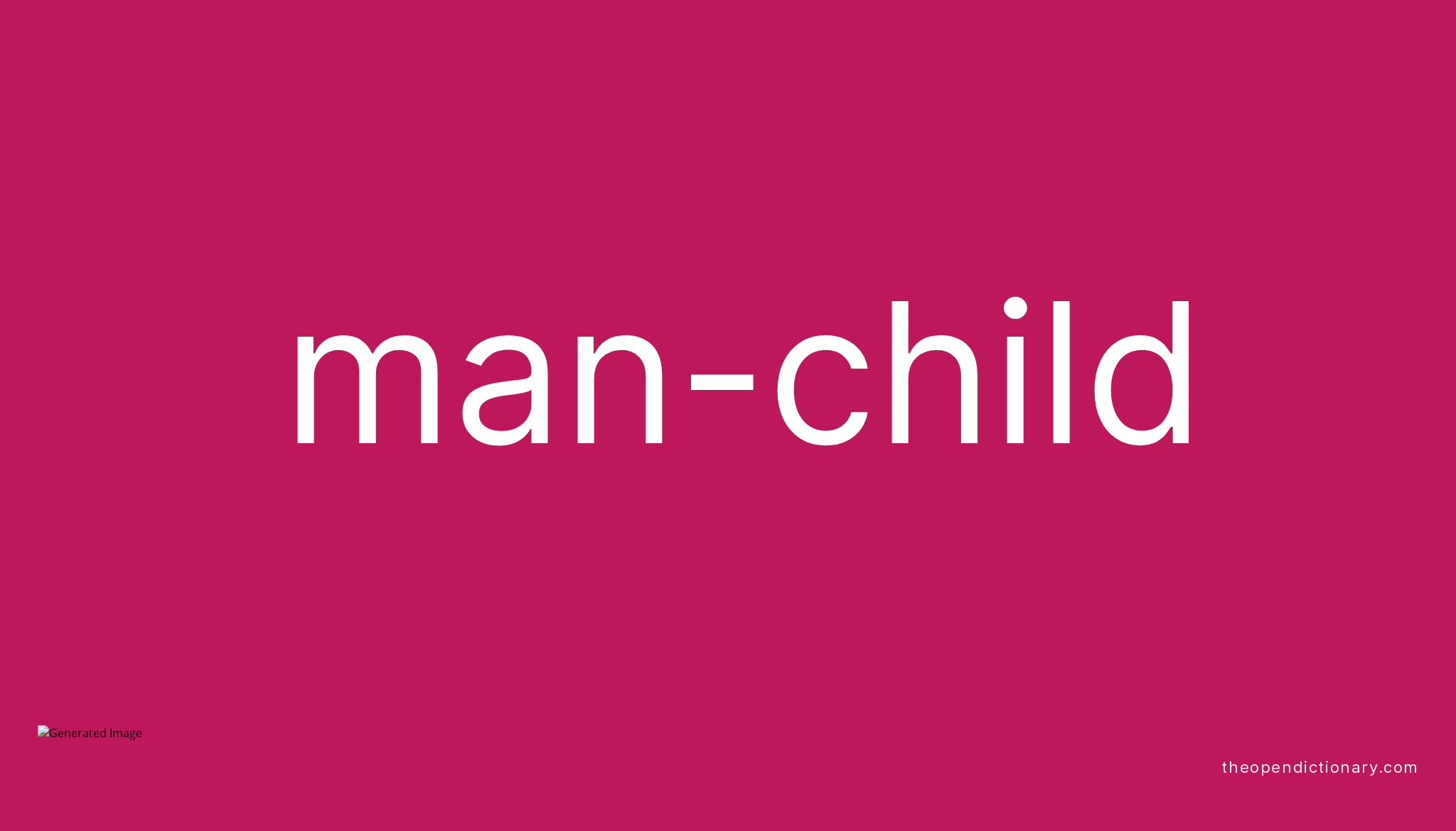 man-child-meaning-of-man-child-definition-of-man-child-example-of-man-child