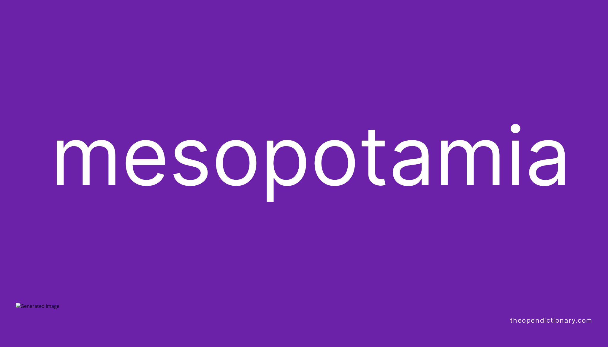 Mesopotamia Meaning of Mesopotamia Definition of Mesopotamia