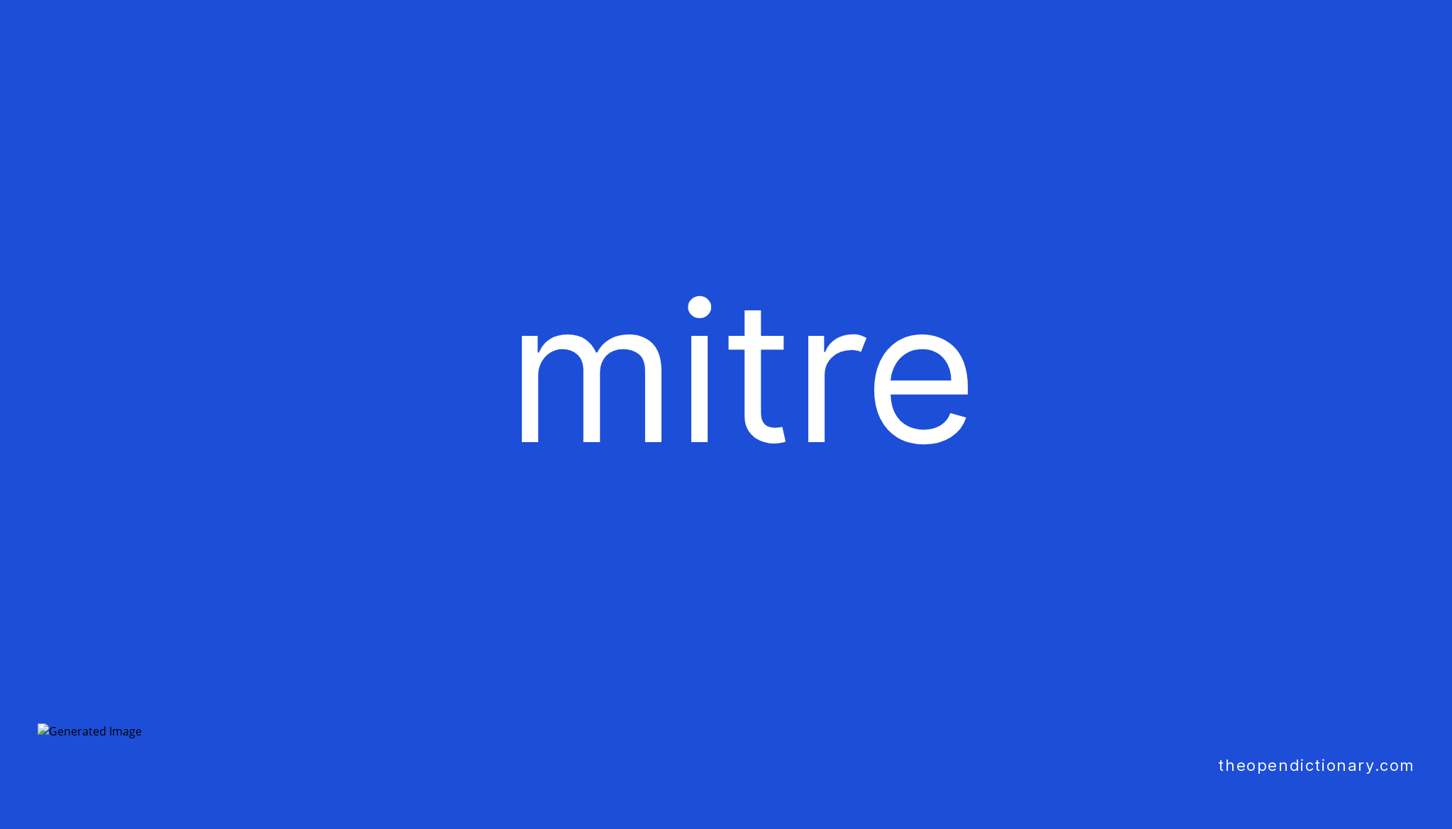 Mitre Meaning of Mitre Definition of Mitre Example of Mitre
