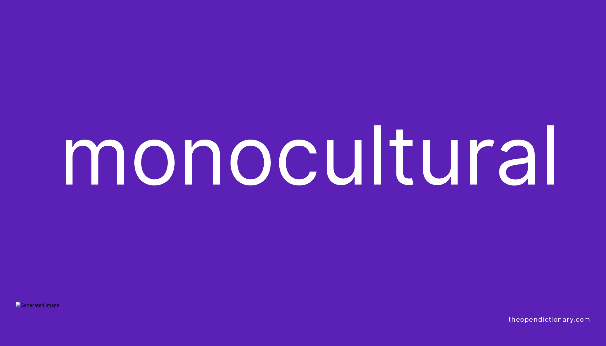 Monocultural Meaning of Monocultural Definition of Monocultural