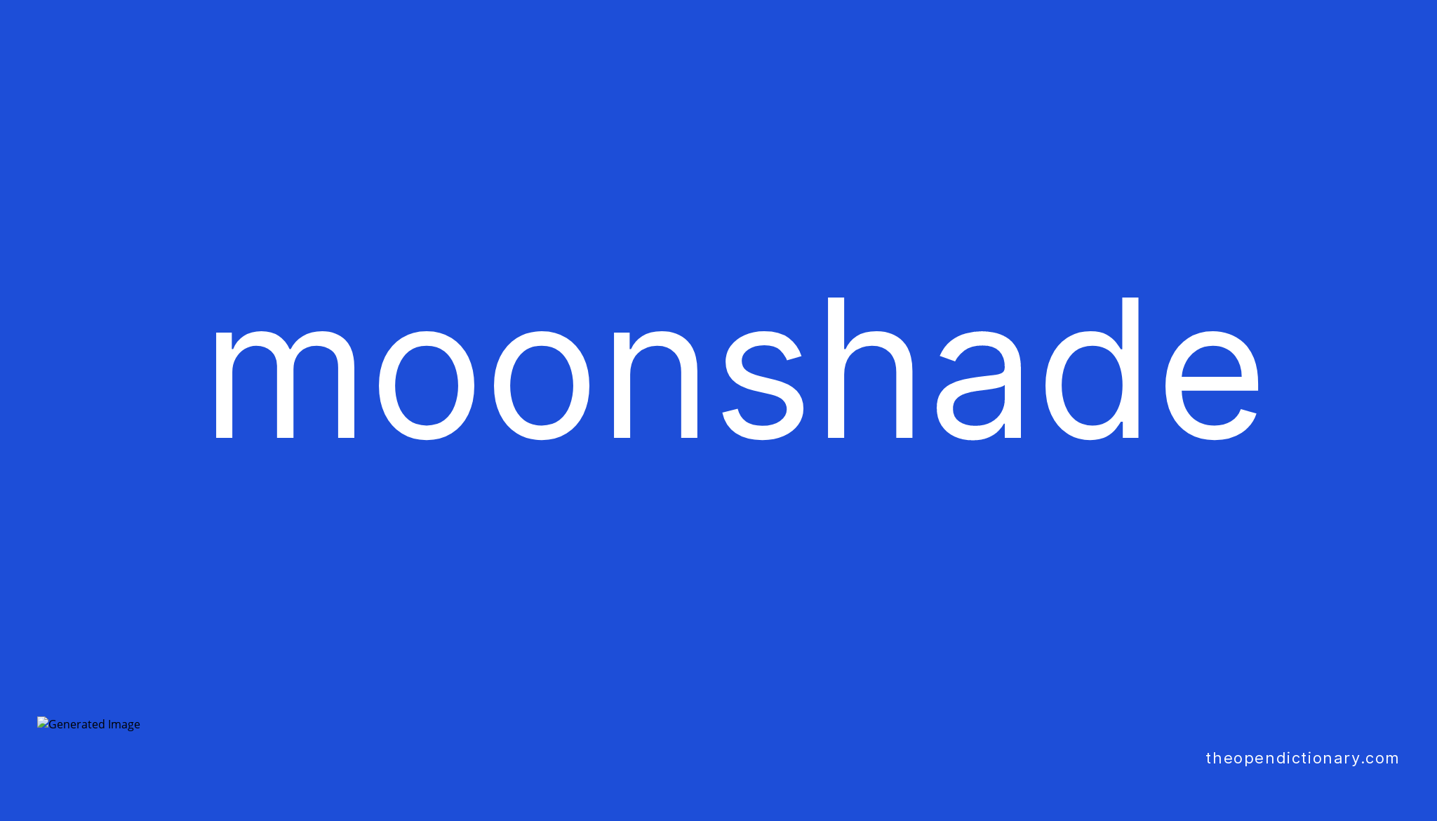Moonshade Meaning of Moonshade Definition of Moonshade Example of