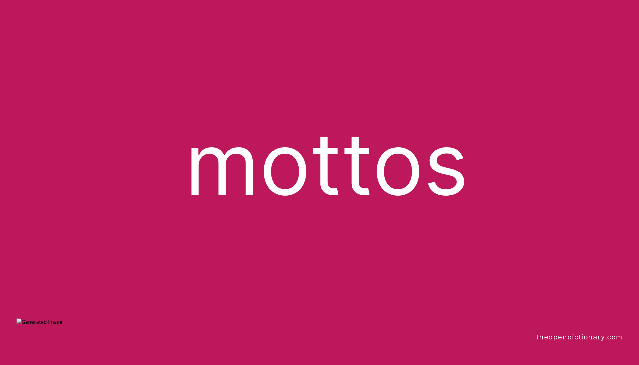 Mottos Meaning of Mottos Definition of Mottos Example of Mottos