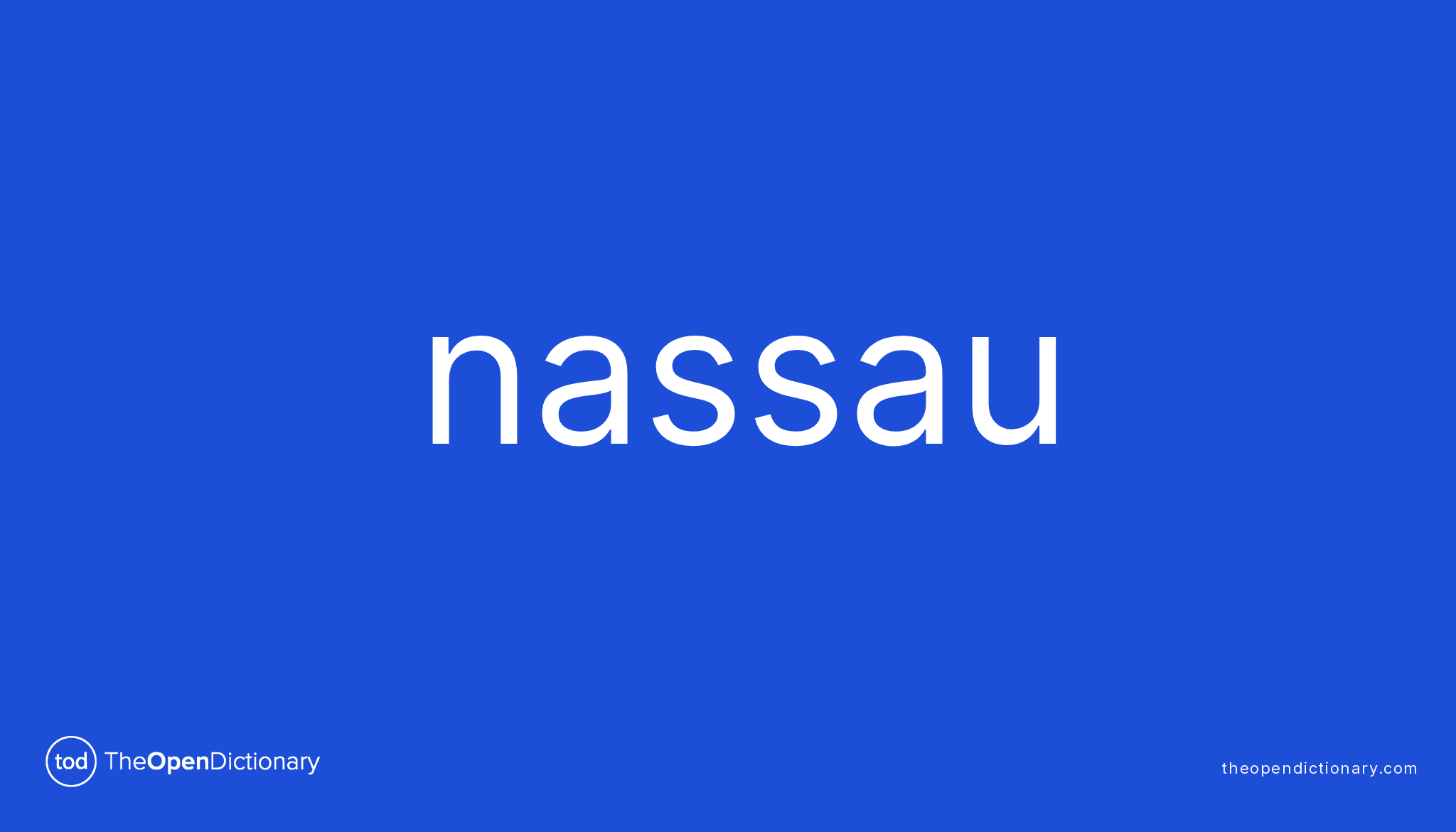 Nassau Meaning of Nassau Definition of Nassau Example of Nassau
