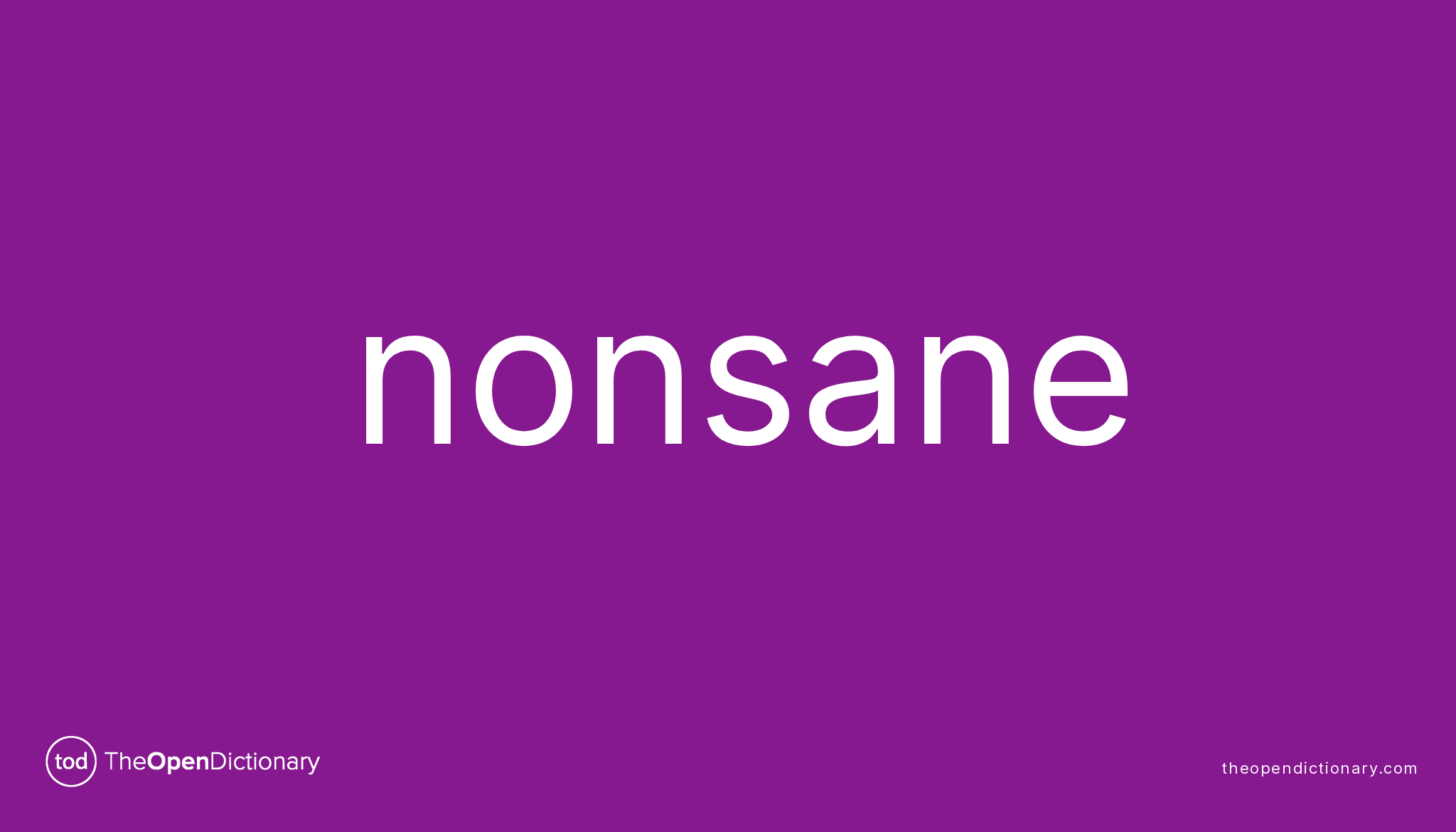 Nonsane | Meaning of Nonsane | Definition of Nonsane | Example of Nonsane